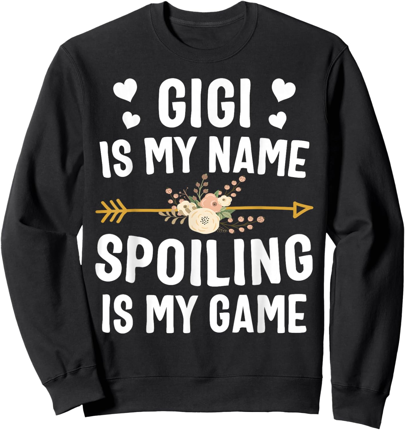 Gigi Is My Name Spoiling Is My Game Shirt Mothers Day Sweatshirt - Sweatshirt | Black