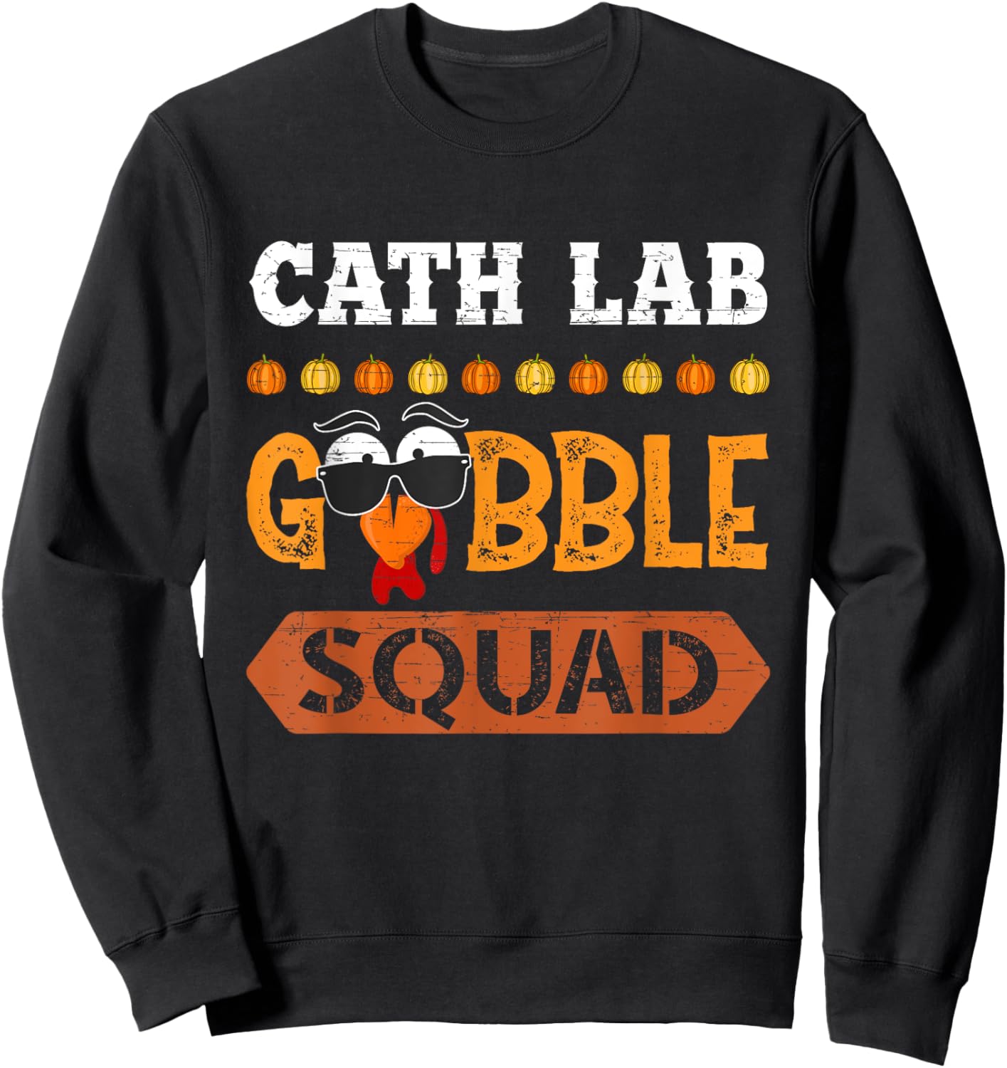 Cath Lab Gobble Squad Turkey Thanksgiving Laboratory Tech Sweatshirt - Sweatshirt | Black