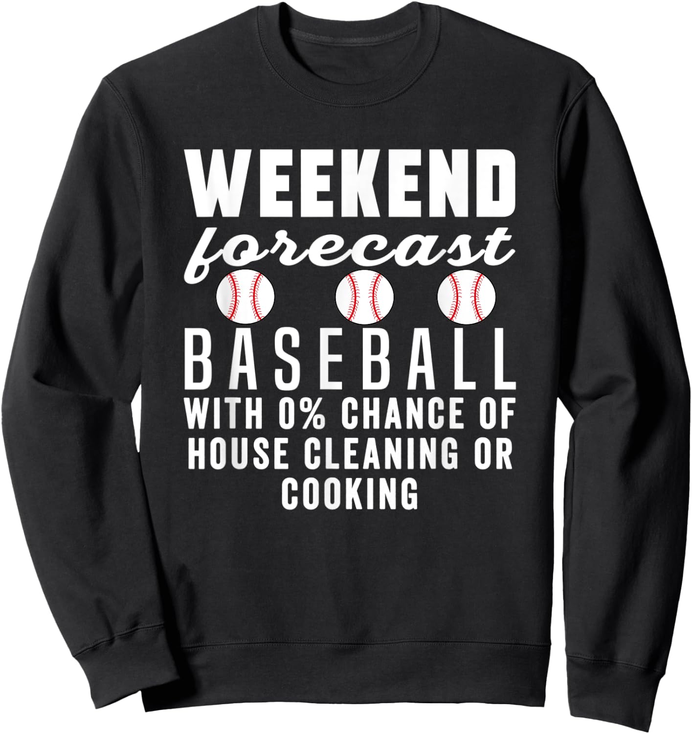 Weekend forecast baseball Mom Funny Baseball Softball Sports Sweatshirt - Sweatshirt | Black