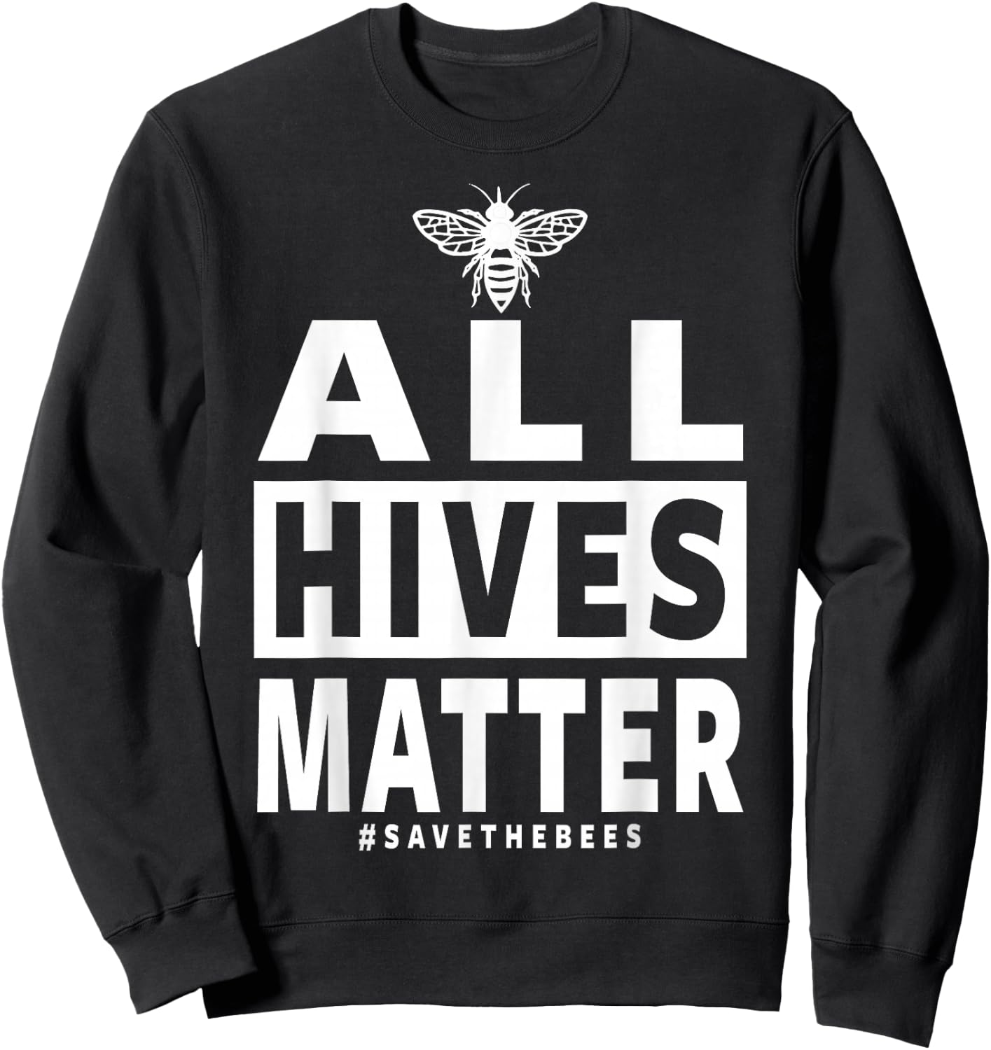 Bee Keeping Clothing - Beekeeper Apparel - All Hives Matter Sweatshirt - Sweatshirt | Black