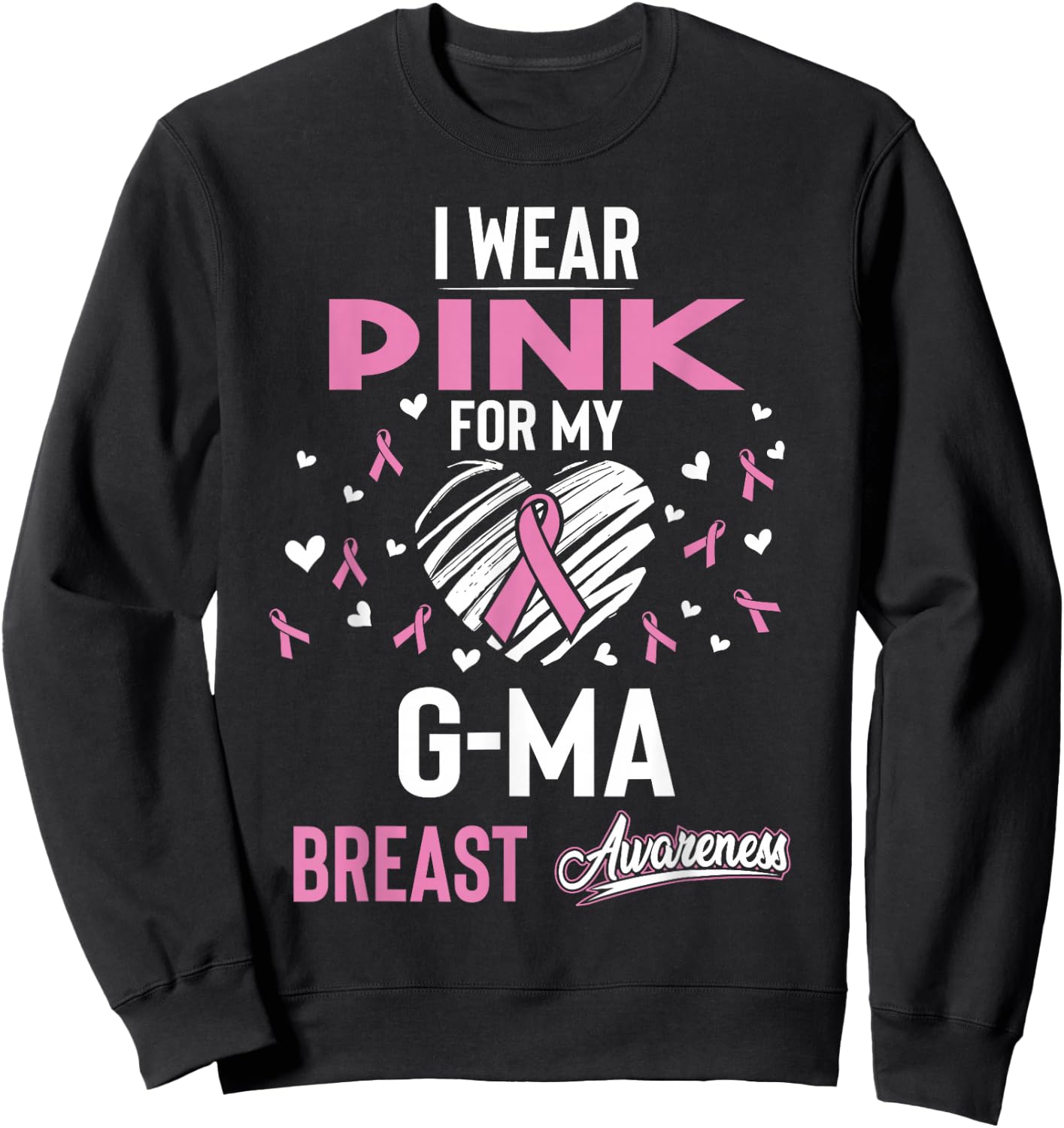 I Wear Pink For My G-ma Breast Cancer Sweatshirt - Sweatshirt | Black