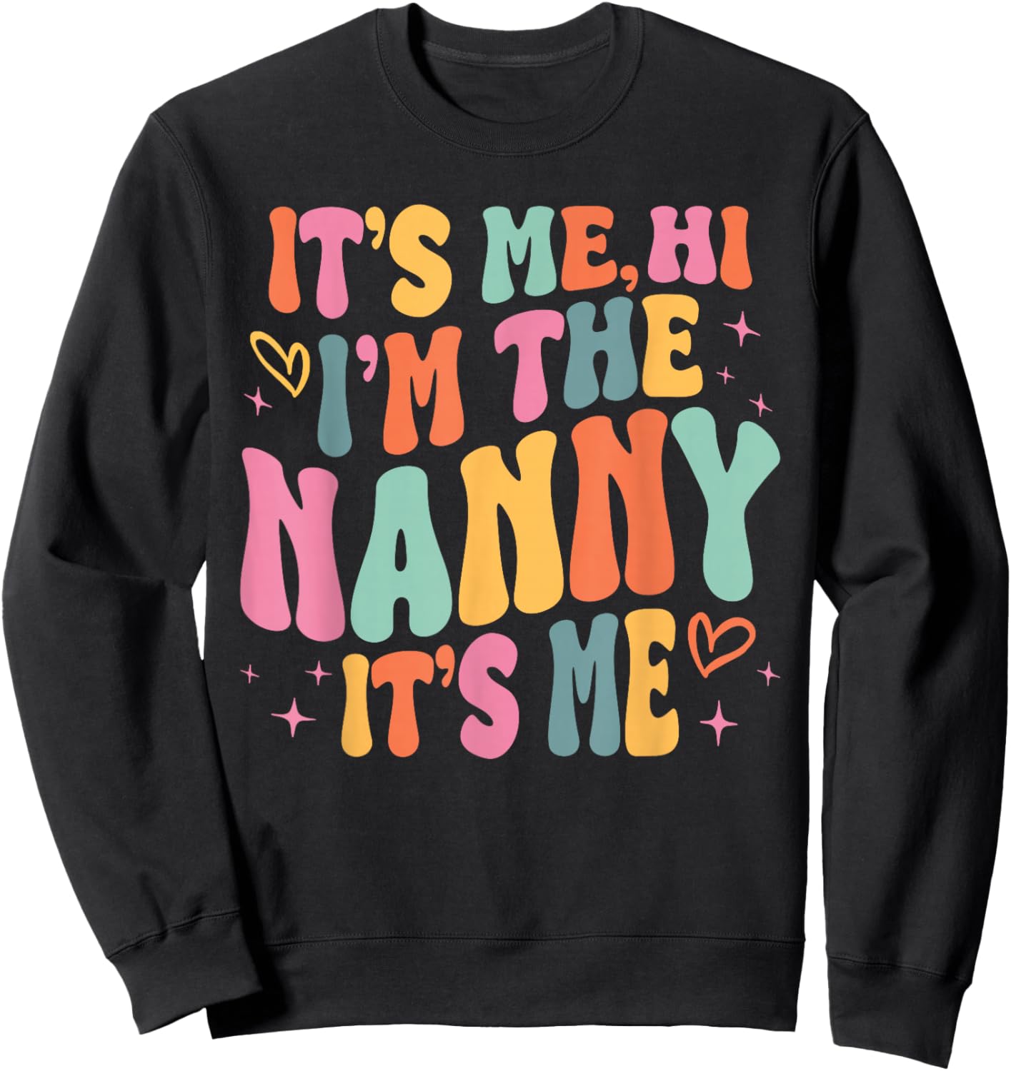 Its Me Hi I'm The Nanny Its Me Family Matching Groovy Sweatshirt - Sweatshirt | Black