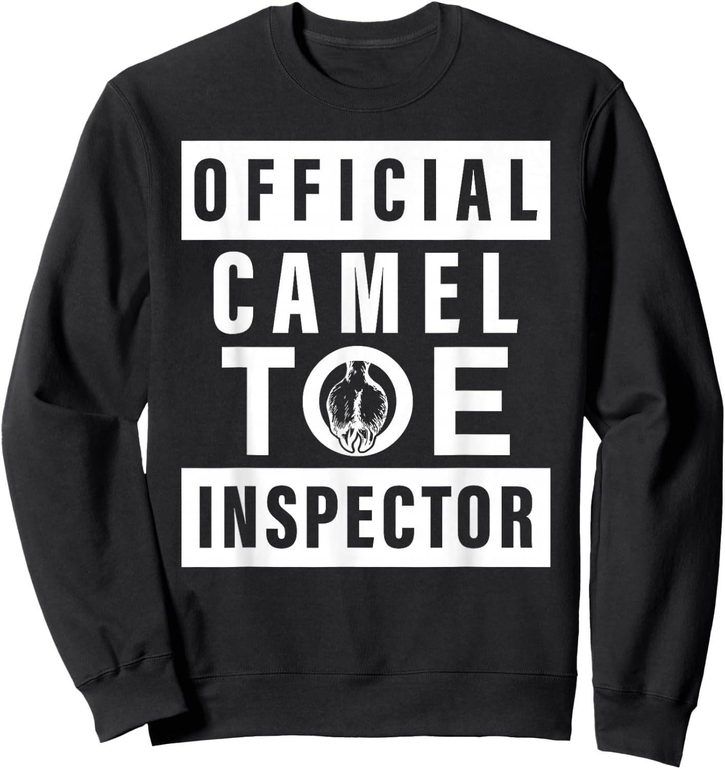 Official Camel Toe Inspector - Funny Sarcastic Adult Humour Sweatshirt - Sweatshirt | Black