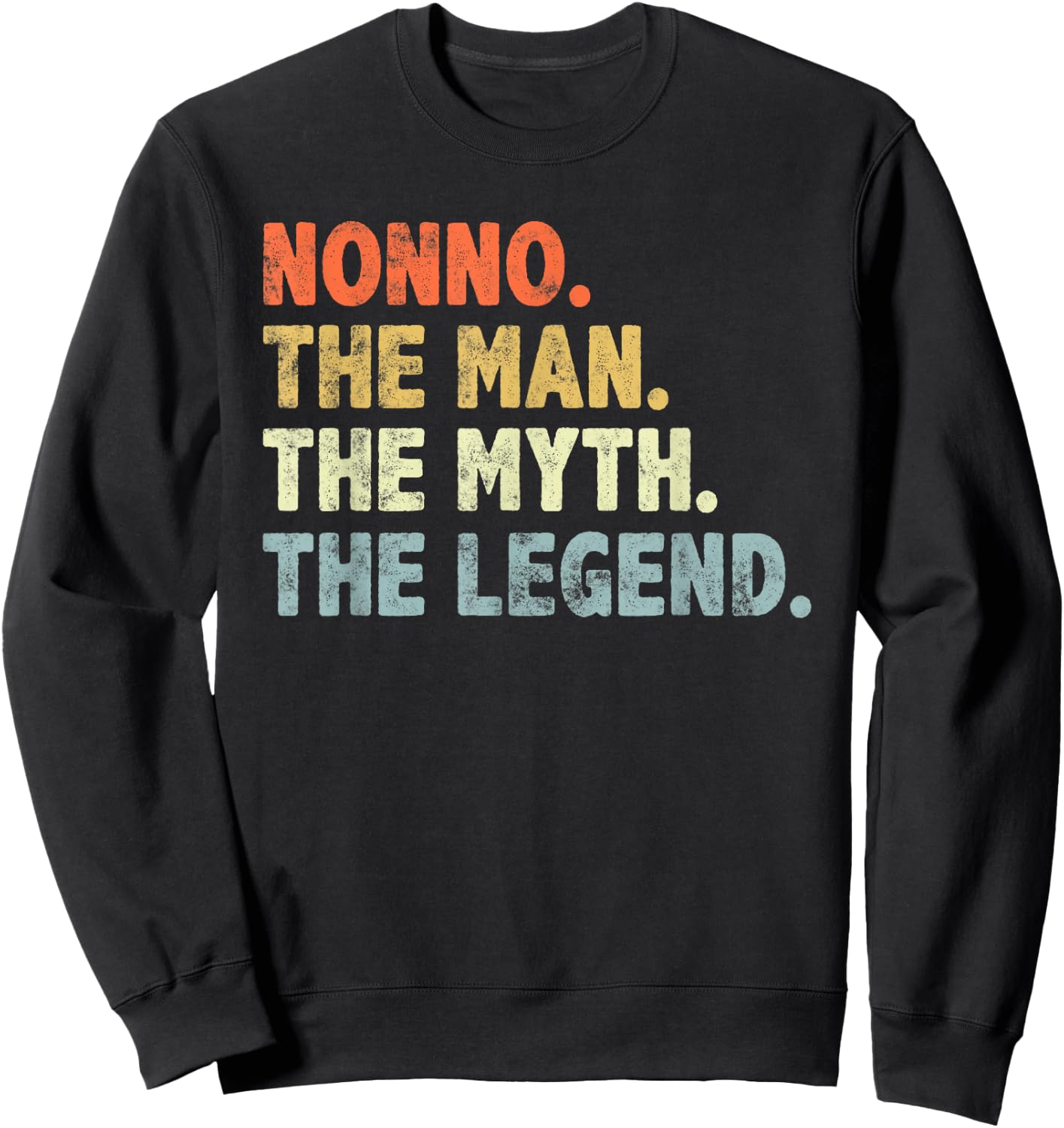 Nonno The Man Myth Legend Father’s day Gift Dad Grandpa Sweatshirt - Sweatshirt | Black