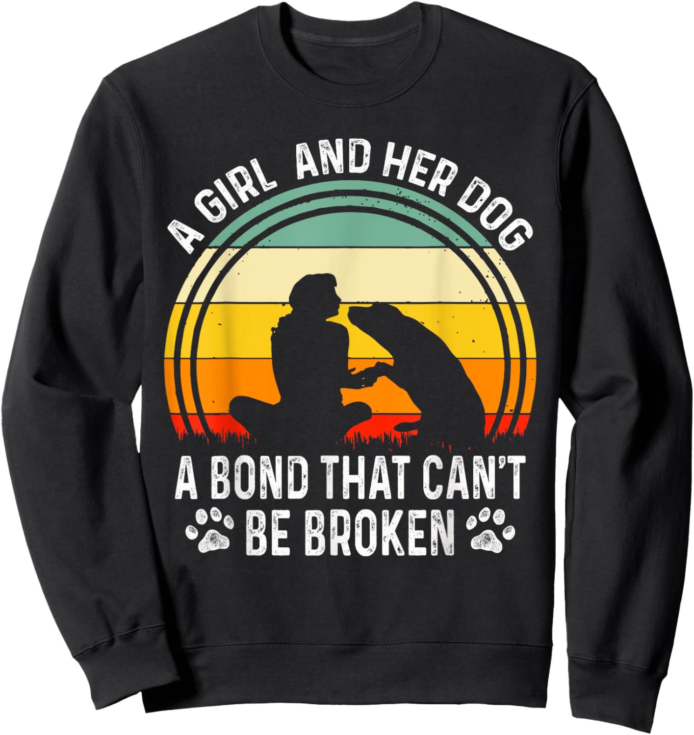 A Girl And Her Dog A Bond That Can't Be Broken Vintage Dog Sweatshirt - Sweatshirt | Black