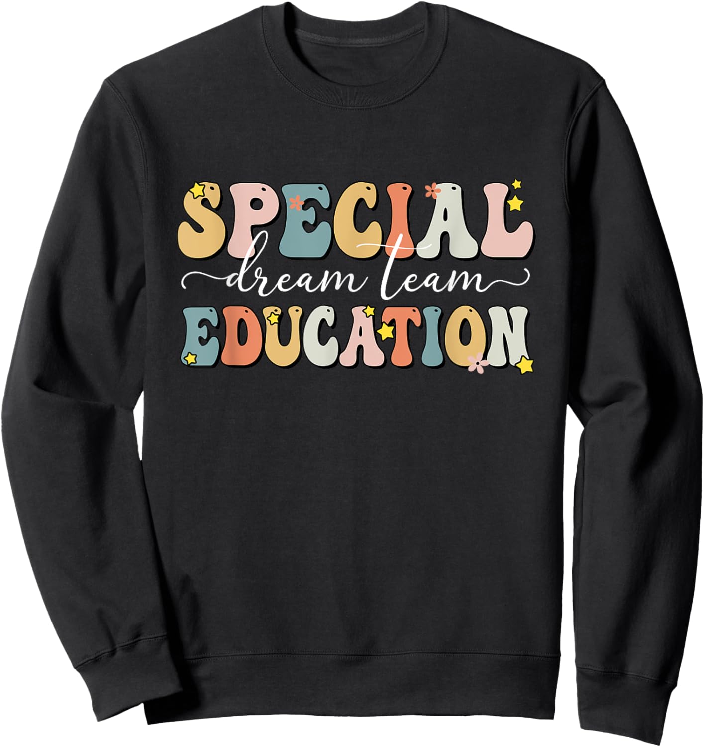 Retro Special Education Squad Groovy Dream Team SPED Teacher Men Women Kids Sweatshirt - Sweatshirt | Black