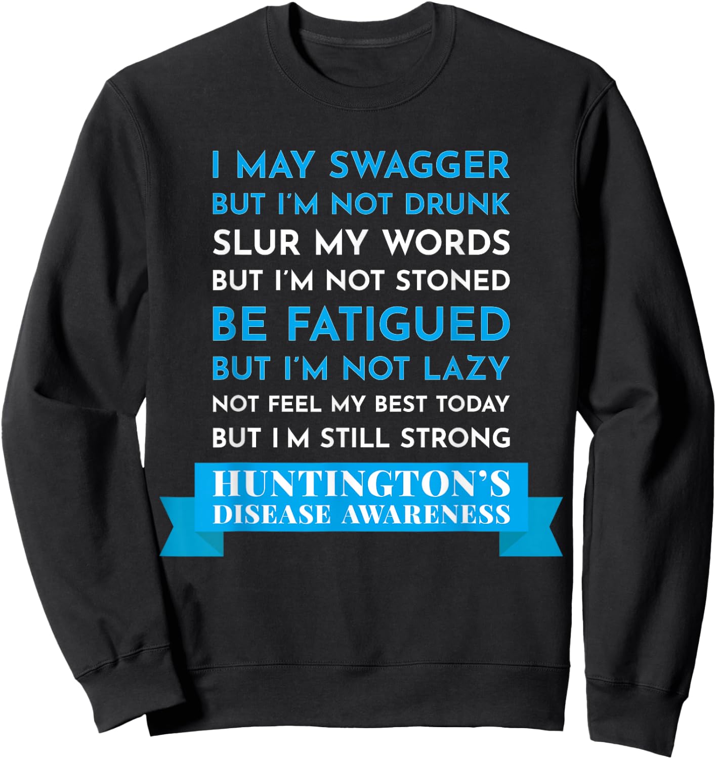I May Swagger I'm Still Strong Huntingtons Awareness Shirt Sweatshirt - Sweatshirt | Black
