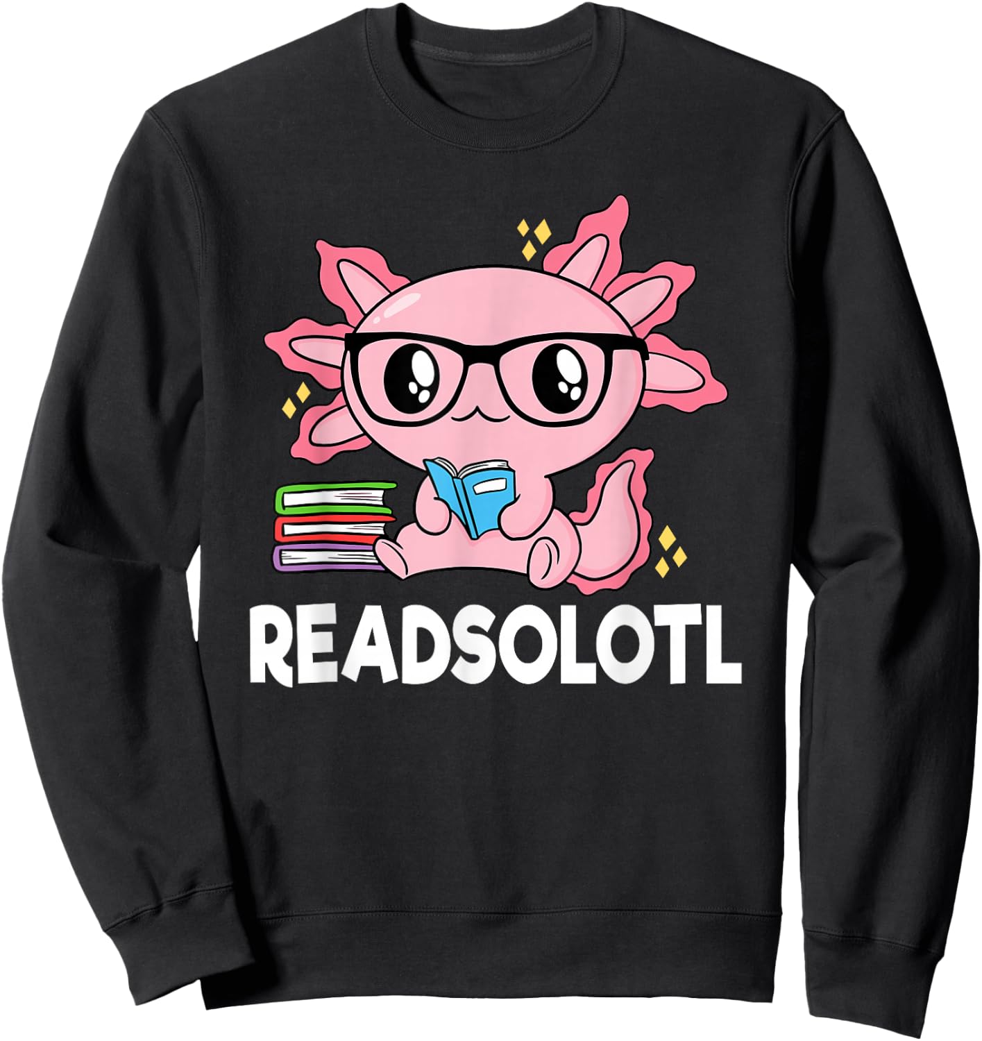 Readsolotl Pink Kawaii Axolotl Book Lover Funny Reading Sweatshirt - Sweatshirt | Black