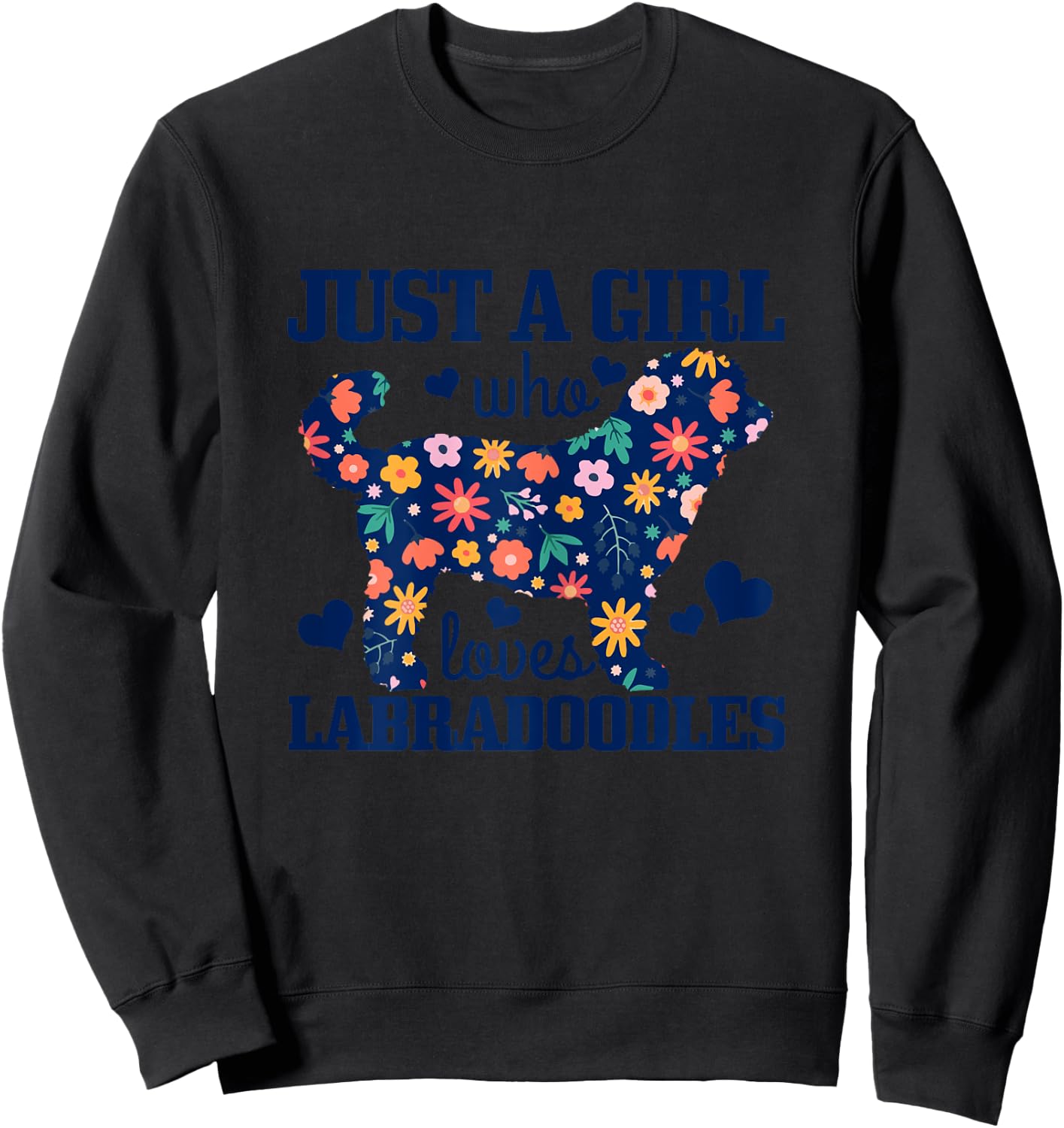 Just A Girl Who Loves Labradoodles Dog Funny Gift Sweatshirt - Sweatshirt | Black