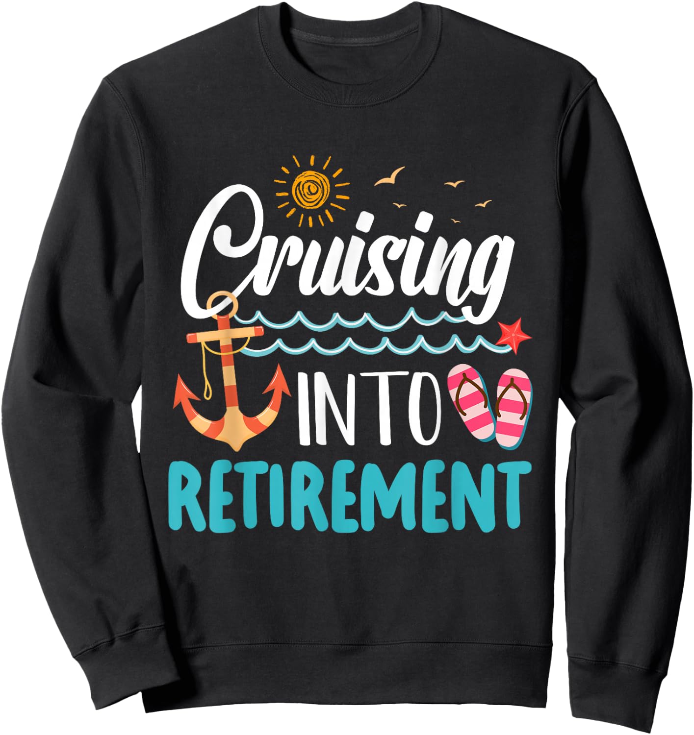 Cruising Into Retirement Men Women Retired Cruise Ship Sweatshirt - Sweatshirt | Black