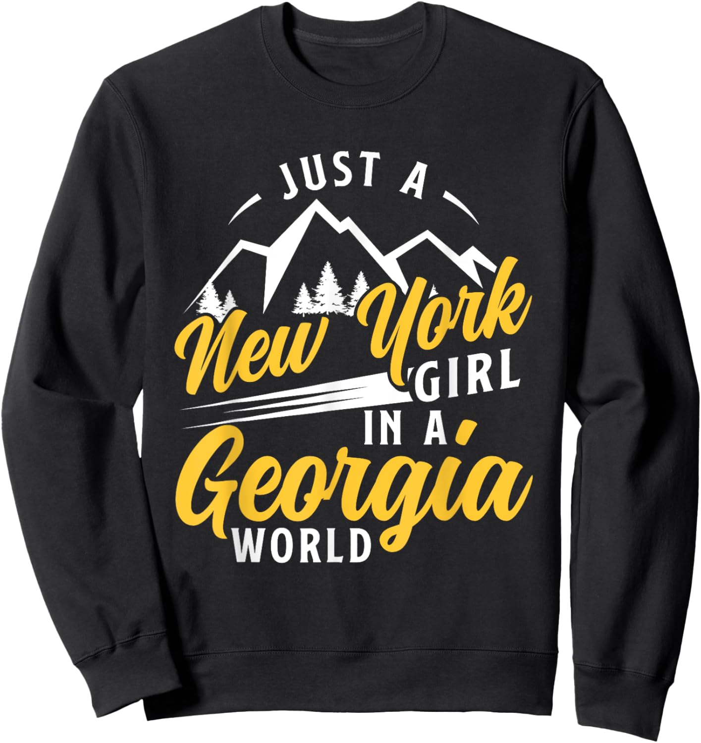 Just A New York Girl In A Georgia World Proud New Yorkers Sweatshirt - Sweatshirt | Black