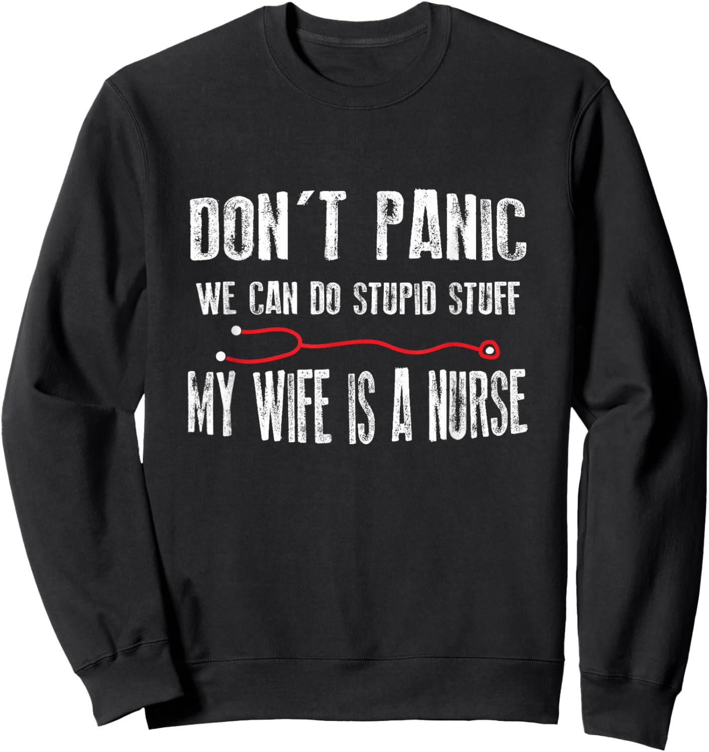 Do Not Panic My Wife Is Nurse - Husband Friend Sweatshirt - Sweatshirt | Black