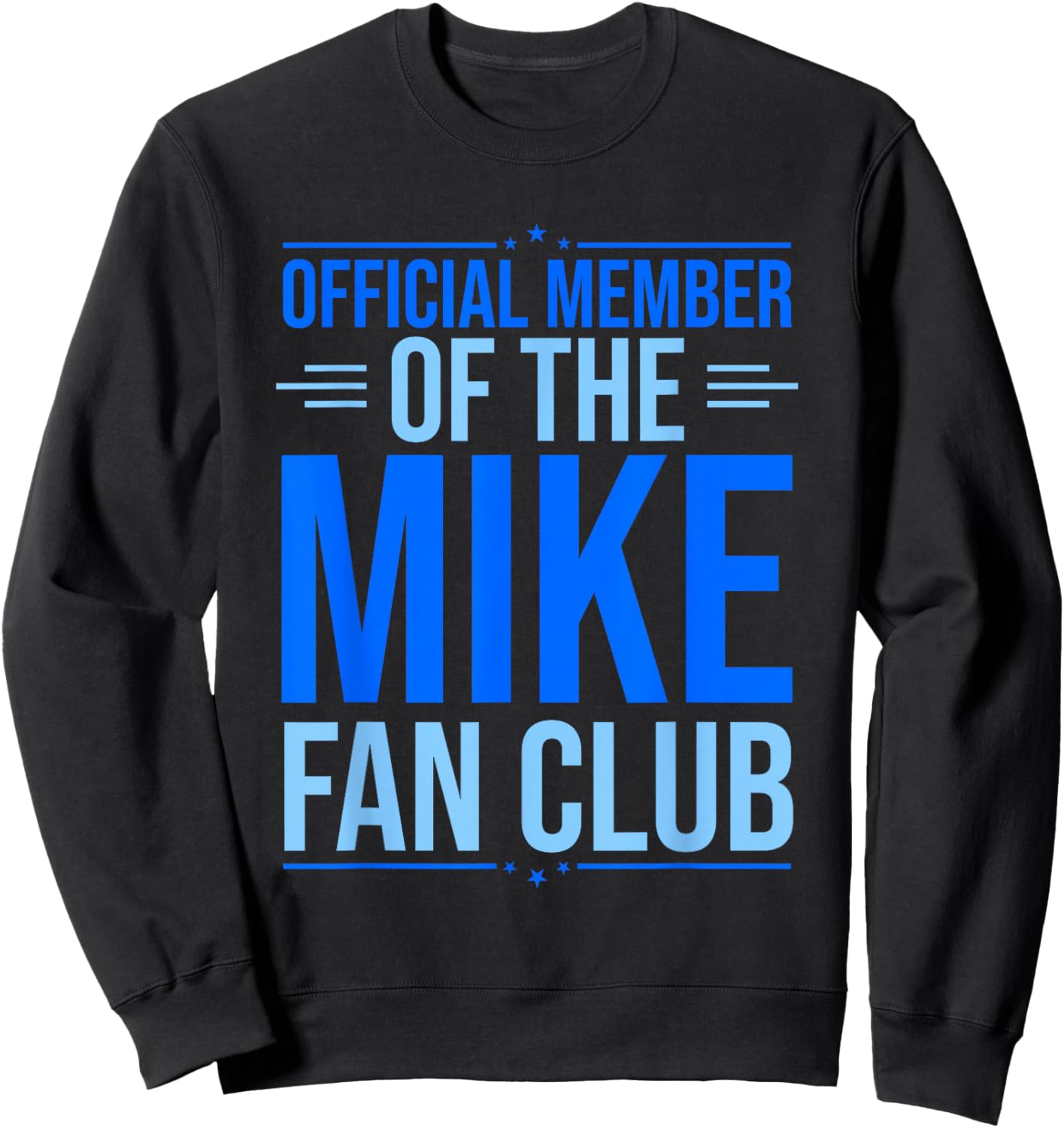 Official Member Of The Mike Fan Club Funny Mike First Name Sweatshirt - Sweatshirt | Black