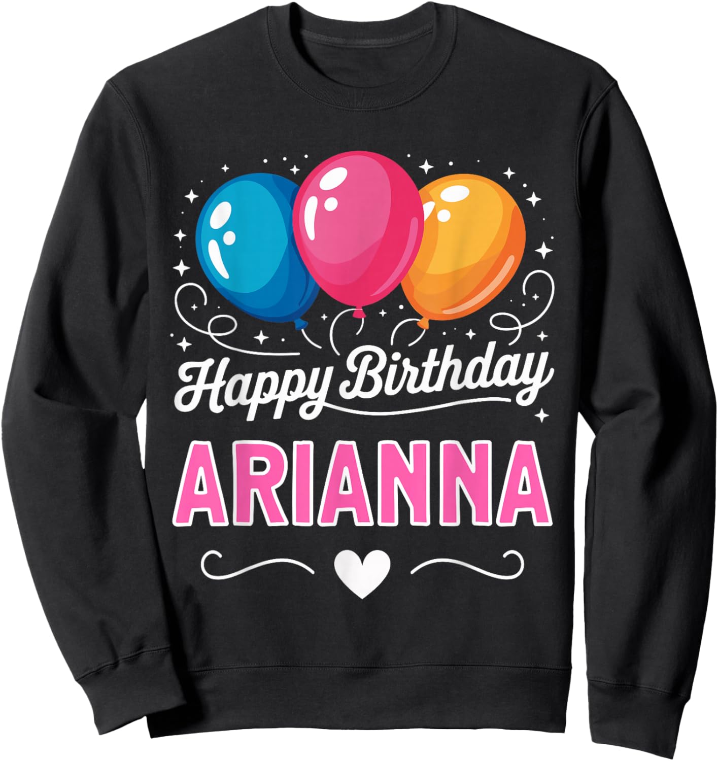 Happy Birthday Arianna Sweatshirt - Sweatshirt | Black
