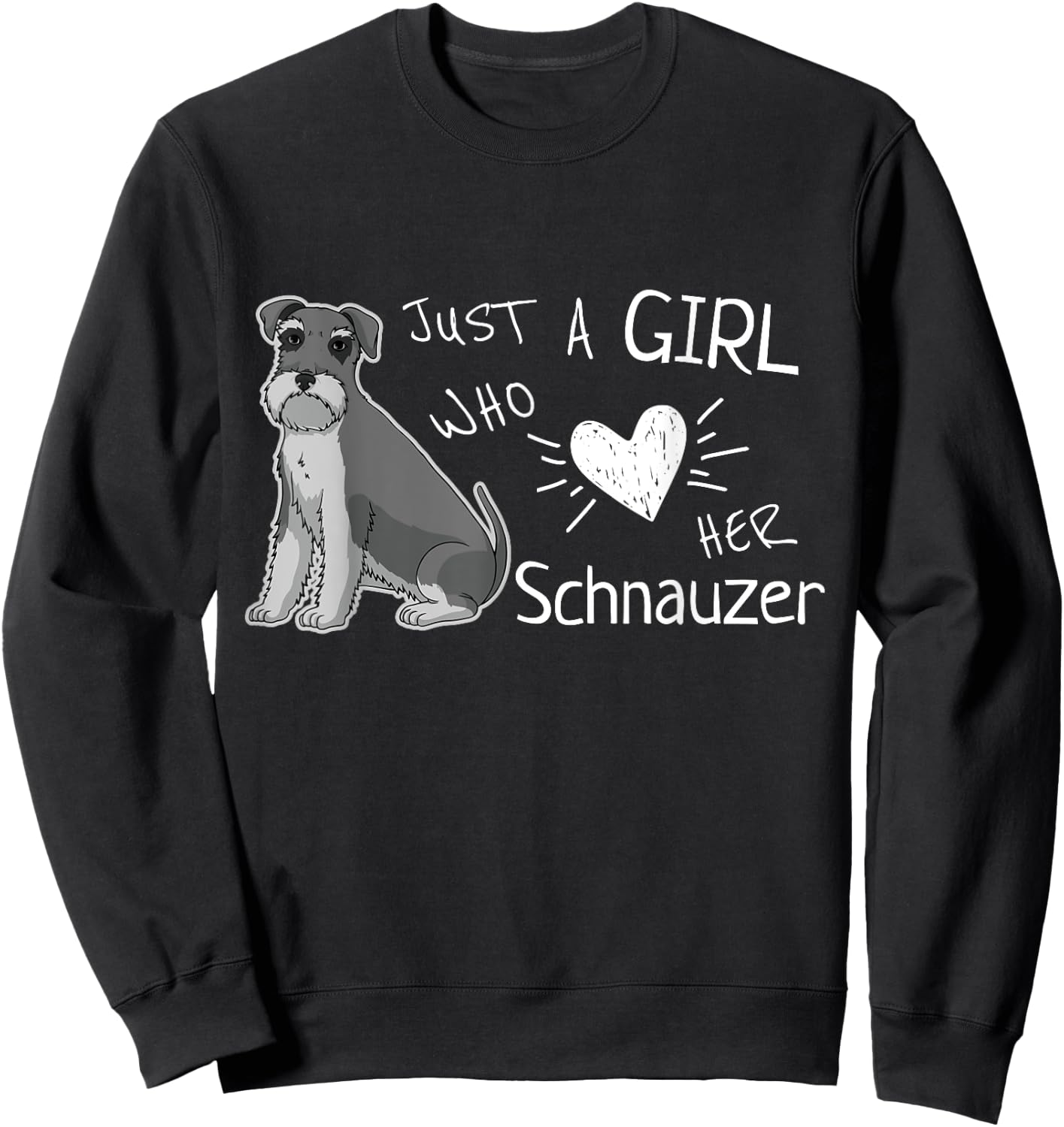 Just A Girl Who Loves Her Schnauzer Dog Puppy Love Sweatshirt - Sweatshirt | Black