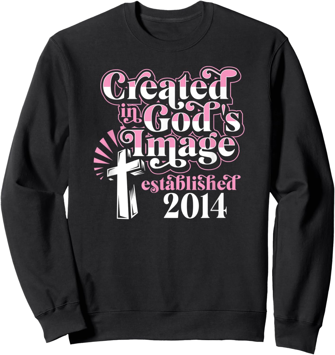 Created In Gods Image Established 2014 Christian Birthday Sweatshirt - Sweatshirt | Black