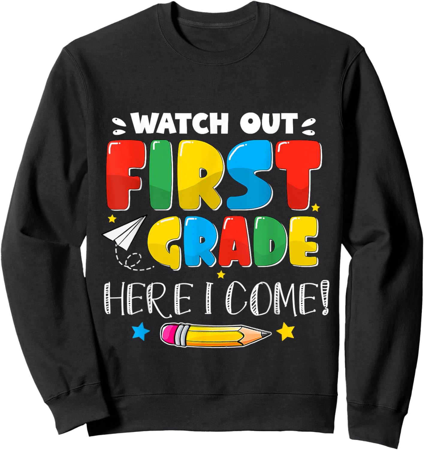 Back To School Watch Out First Grade For Boy, Girl Funny Sweatshirt - Sweatshirt | Black