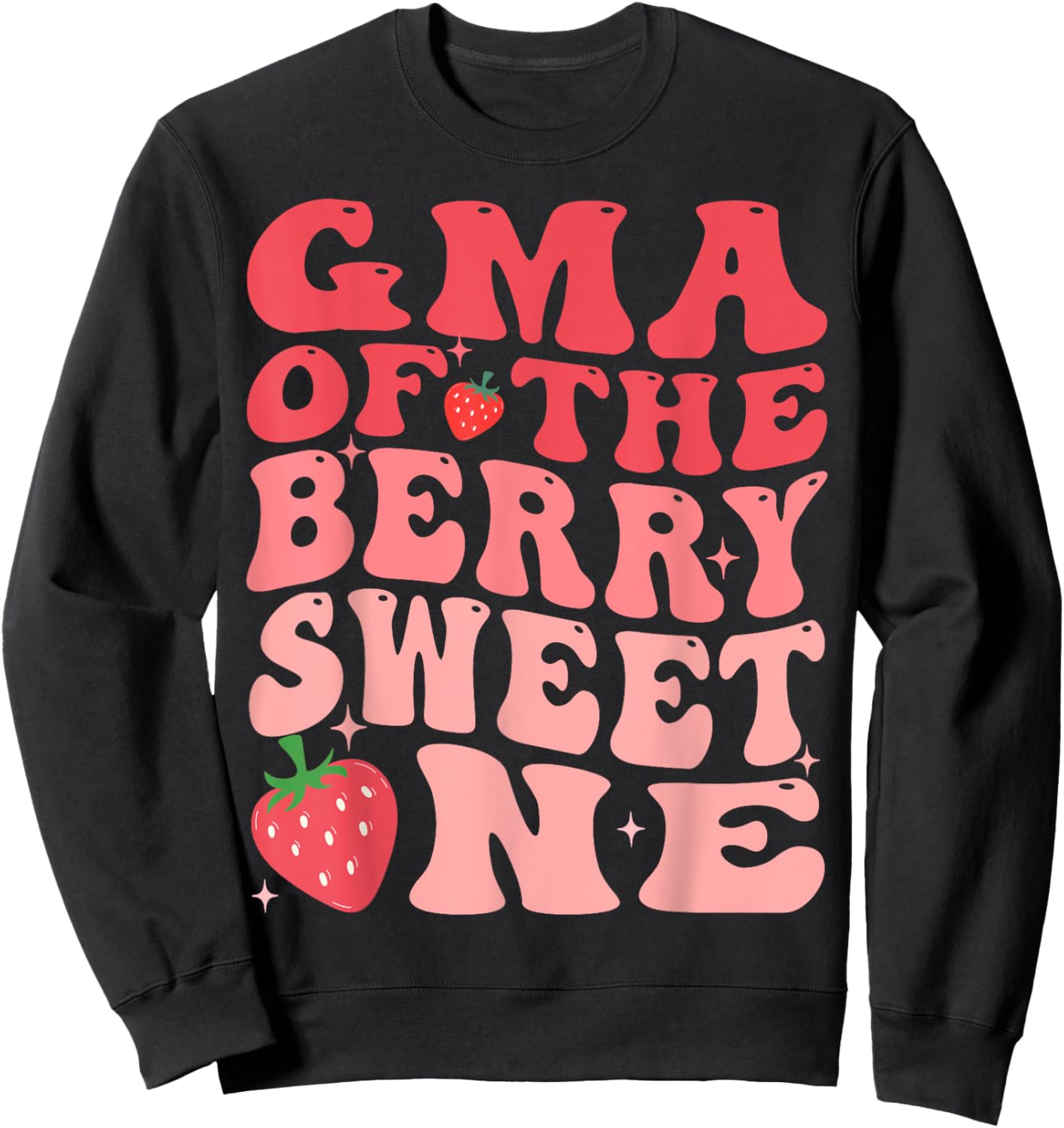 Gma Of The Berry Sweet One 1st Birthday Strawberry Sweatshirt - Sweatshirt | Black