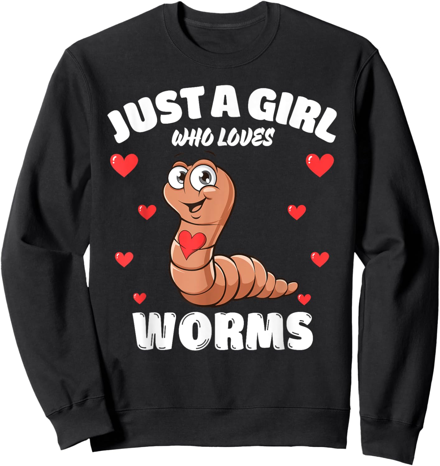 Just A Girl Who Loves Worms, Cute Worm Lovers Sweatshirt - Sweatshirt | Black