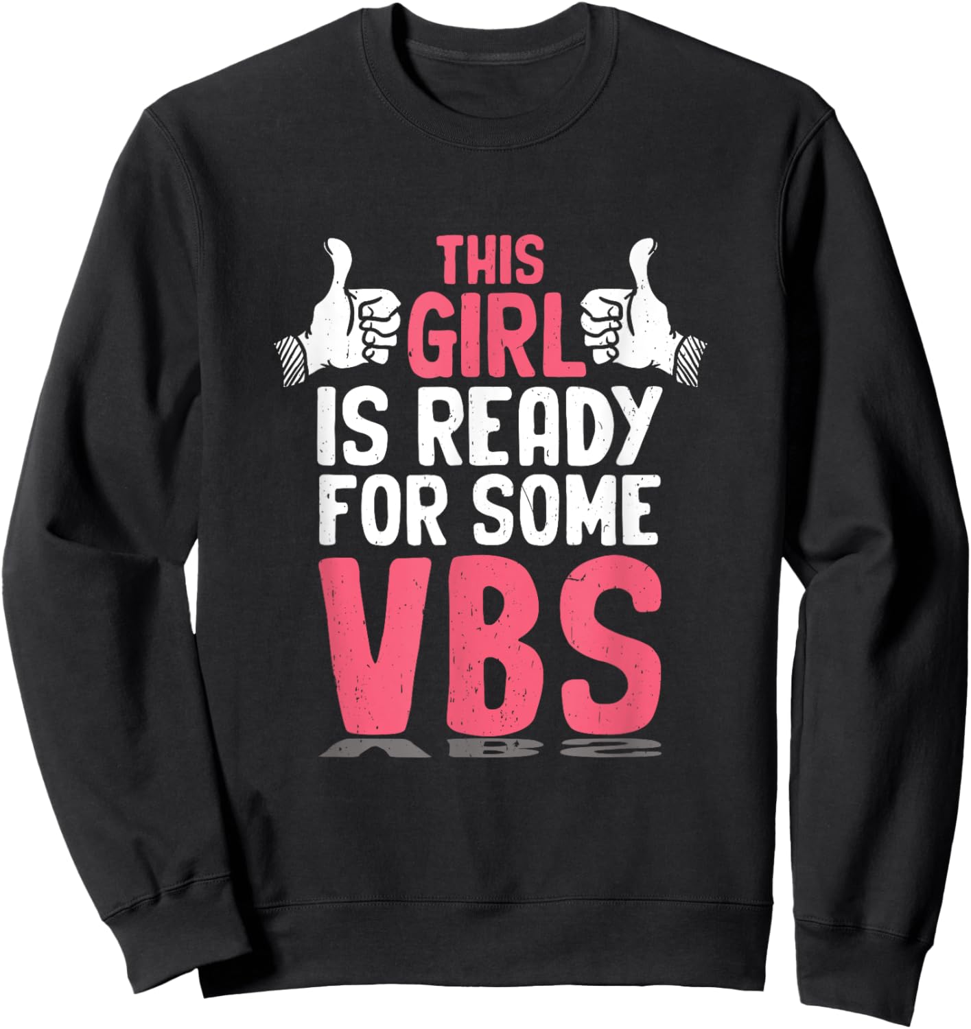 Girl Ready for Vacation Bible School I Love VBS Christian Sweatshirt - Sweatshirt | Black