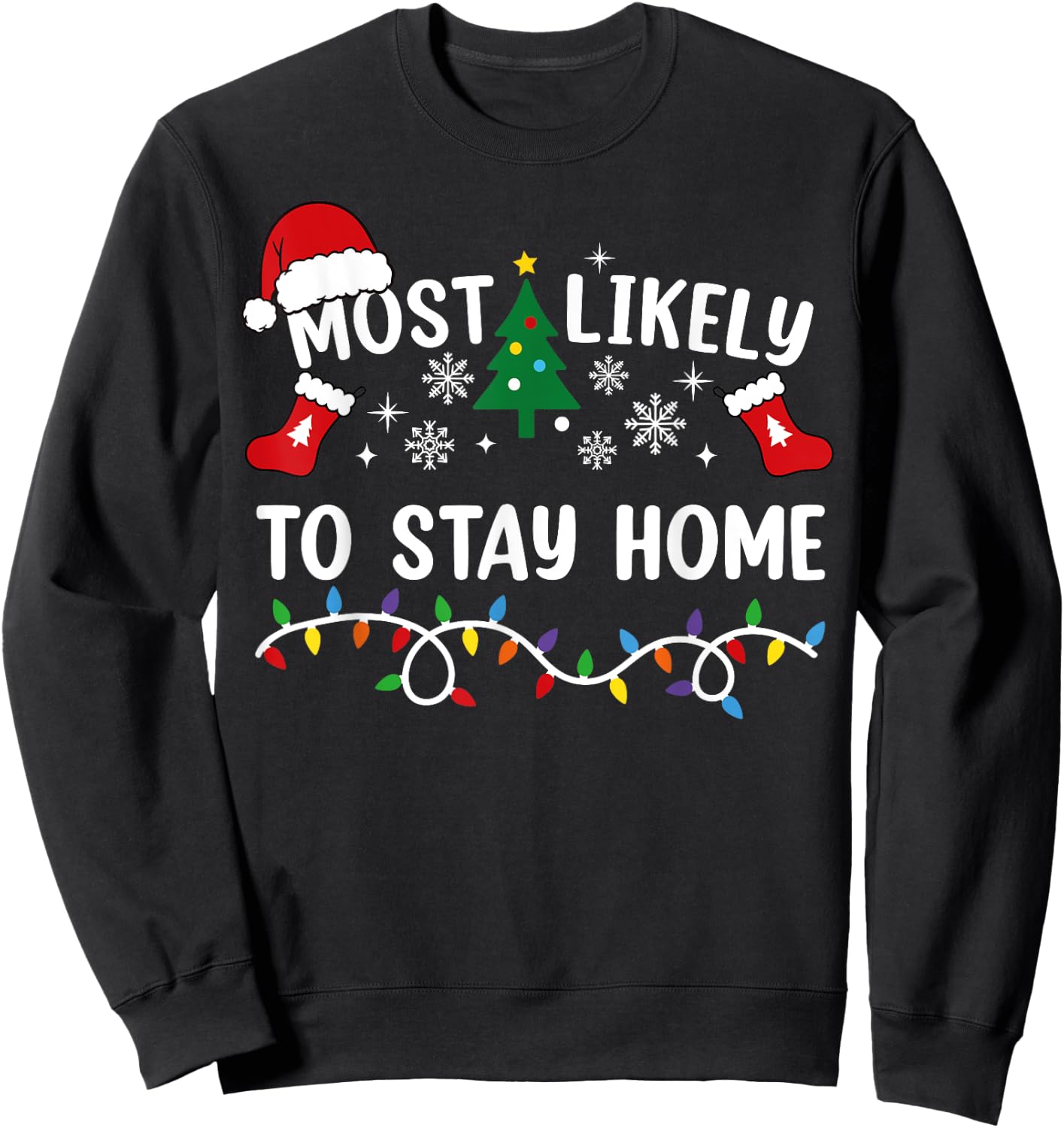 Most Likely To Stay Home Family Matching Christmas Sweatshirt - Sweatshirt | Black