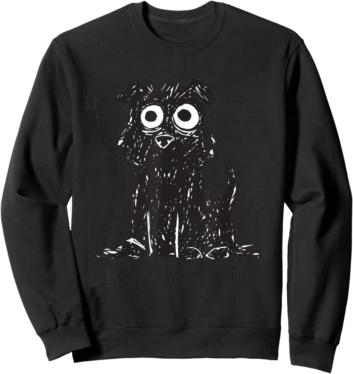 Shaggy Dog Scruffy Dog Its Fine Im Fine Everythings Fine Dog Sweatshirt - Sweatshirt | Black