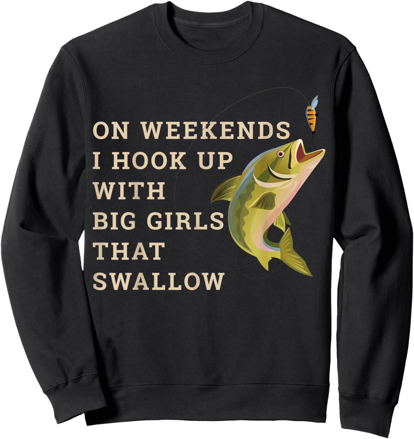On weekends I hook up with big girls that swallow Sweatshirt - Sweatshirt | Black