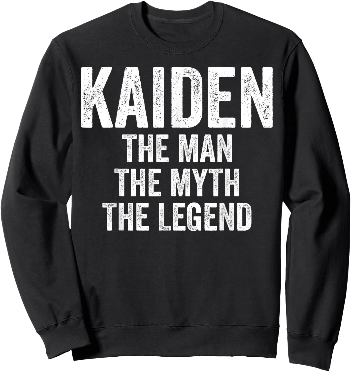 Kaiden The Man The Myth The Legend Shirt First Name Kaiden Sweatshirt - Sweatshirt | Black
