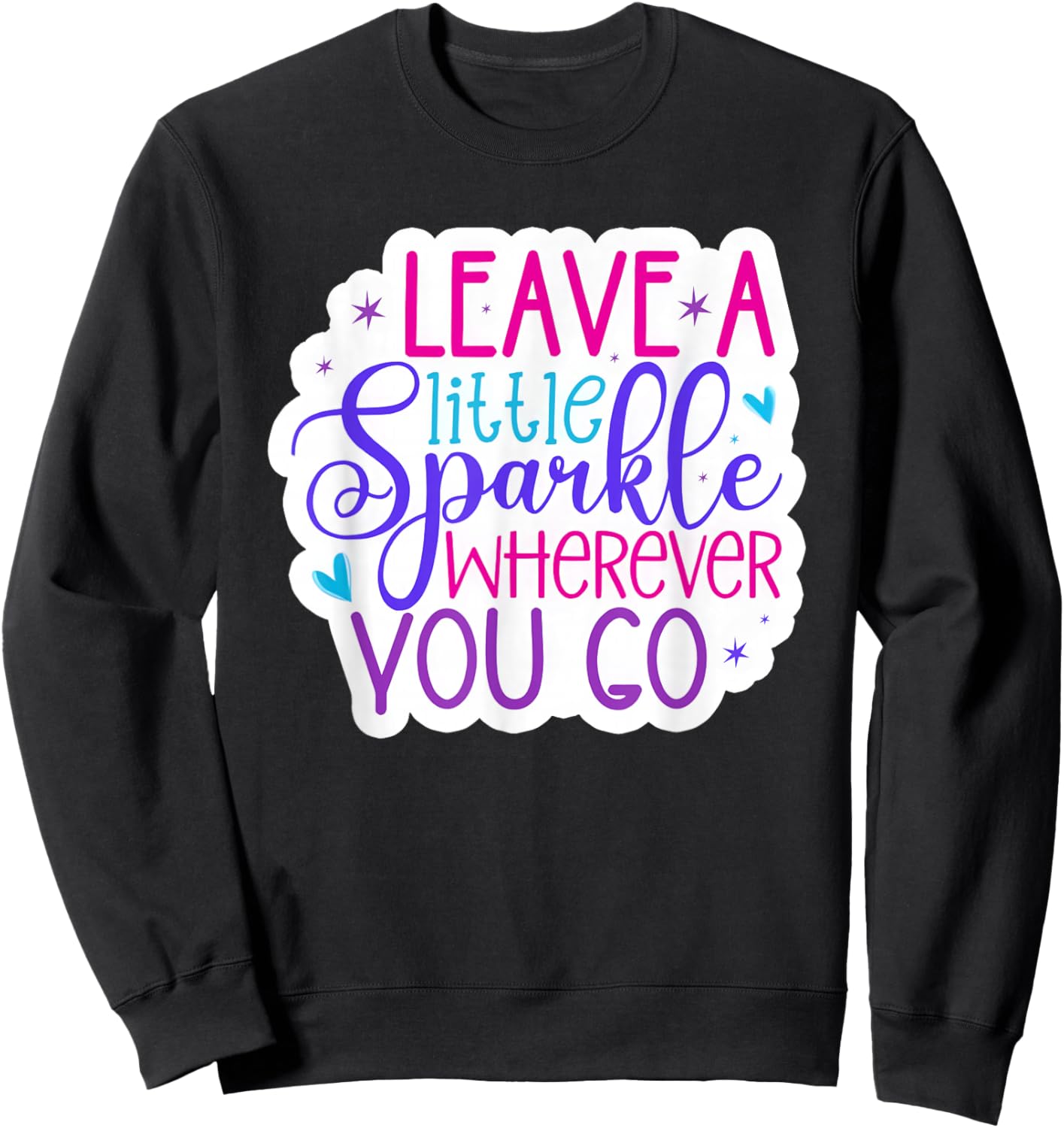 Leave A Little Sparkle Wherever You Go Sweatshirt - Sweatshirt | Black