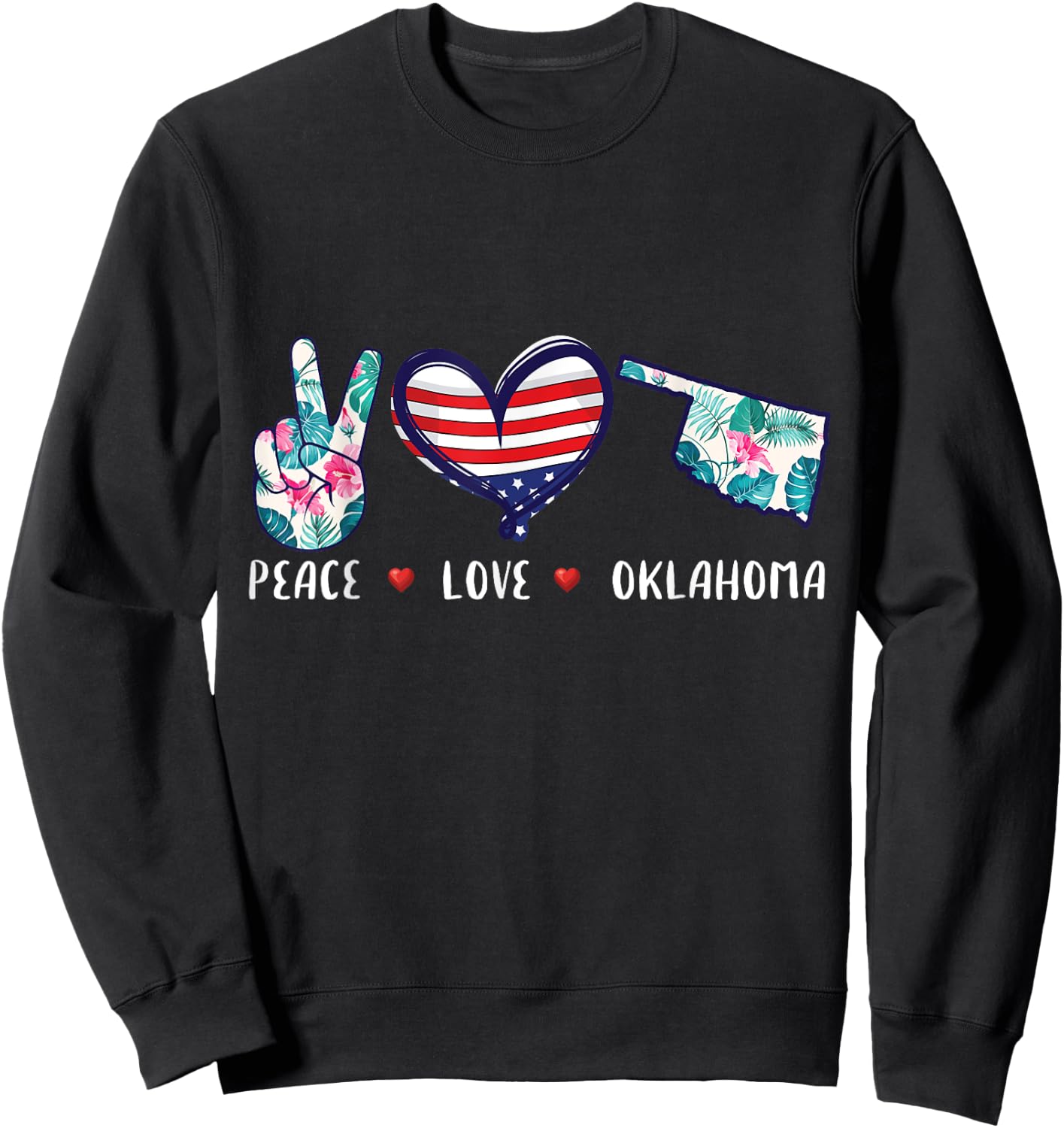 Peace love Oklahoma flag grown Souvenirs women kids Sweatshirt - Sweatshirt | Black