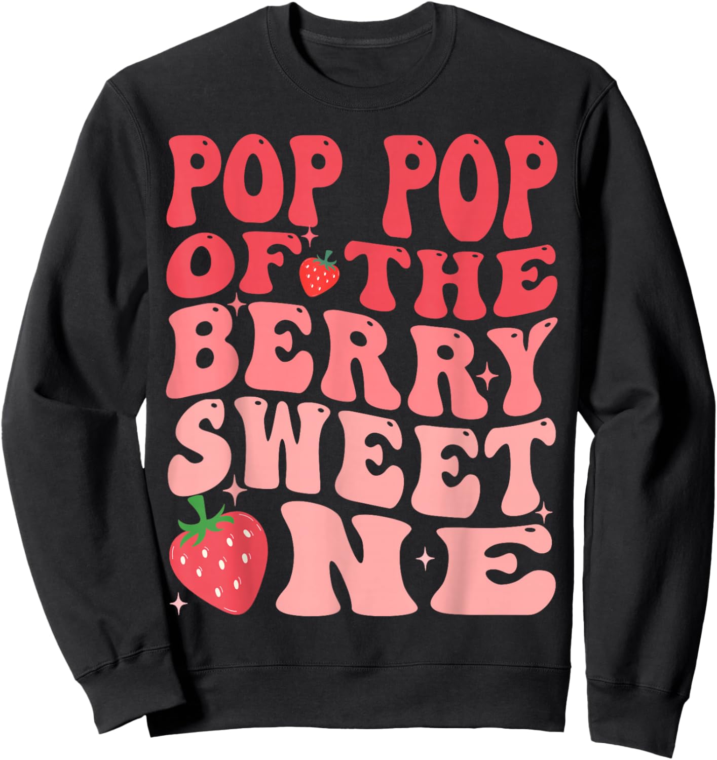 Pop Pop Of The Berry Sweet One 1st Birthday Strawberry Sweatshirt - Sweatshirt | Black