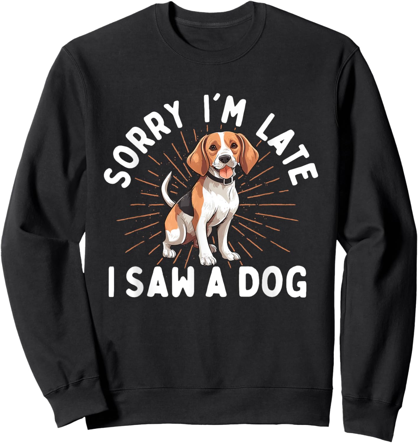 Sorry I'm Late I Saw A Dog - Animal Rescue & Adoption Women Girls Kids Sweatshirt - Sweatshirt | Black