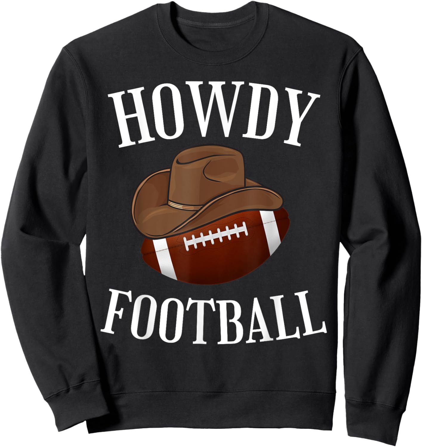 Howdy Football Cowboy Cowgirl Western Football Lover Sweatshirt - Sweatshirt | Black