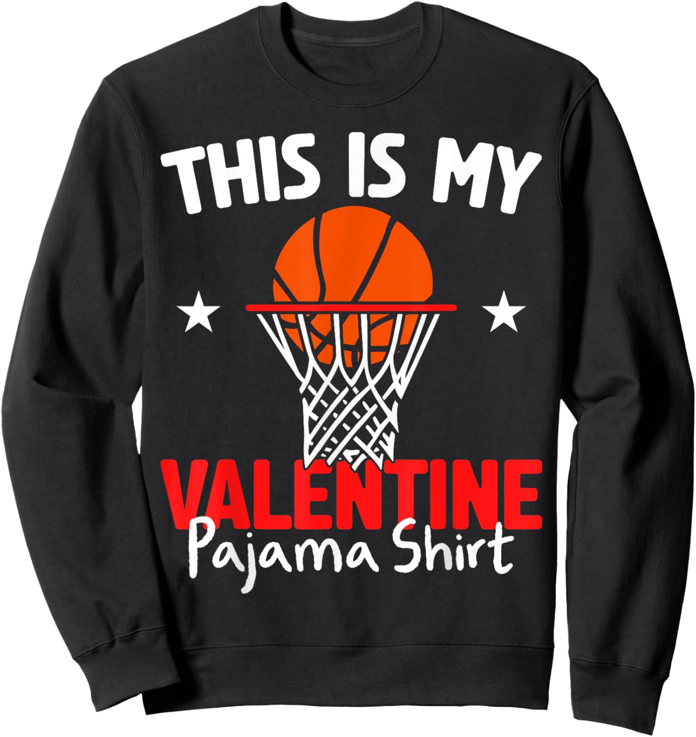 Valentine’s Day Basketball Boys This Is My Valentine Pajama Sweatshirt - Sweatshirt | Black