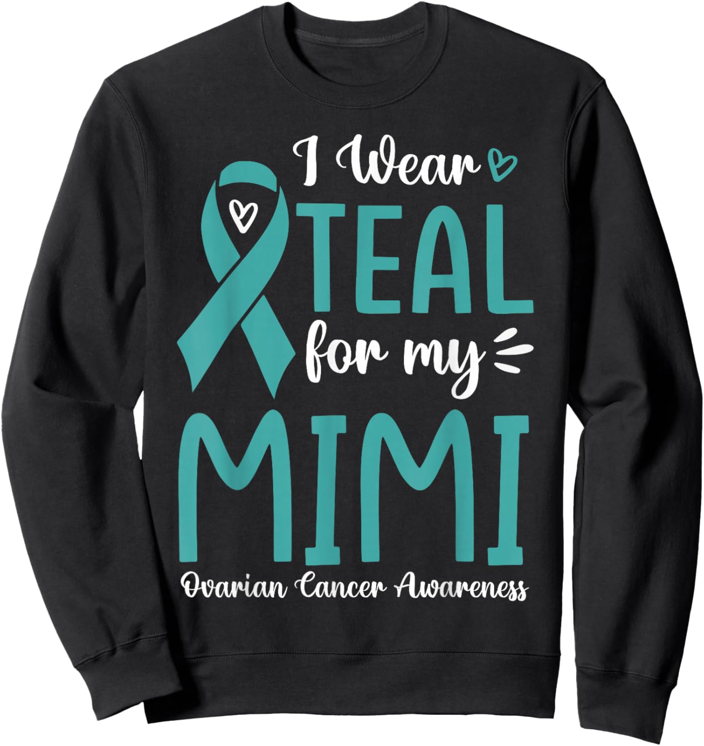 I Wear Teal For My Mimi Ovarian Cancer Awareness Family Sweatshirt - Sweatshirt | Black