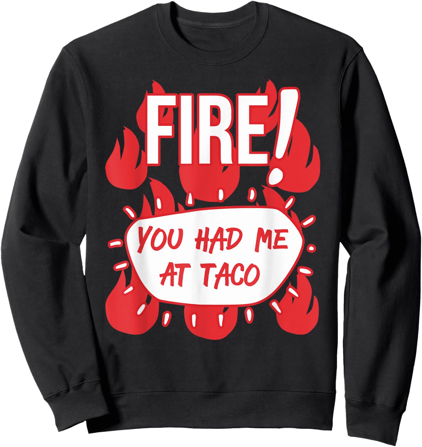 HOT SAUCES Group Halloween FIRE SAUCE You Had Me At Taco Sweatshirt - Sweatshirt | Black