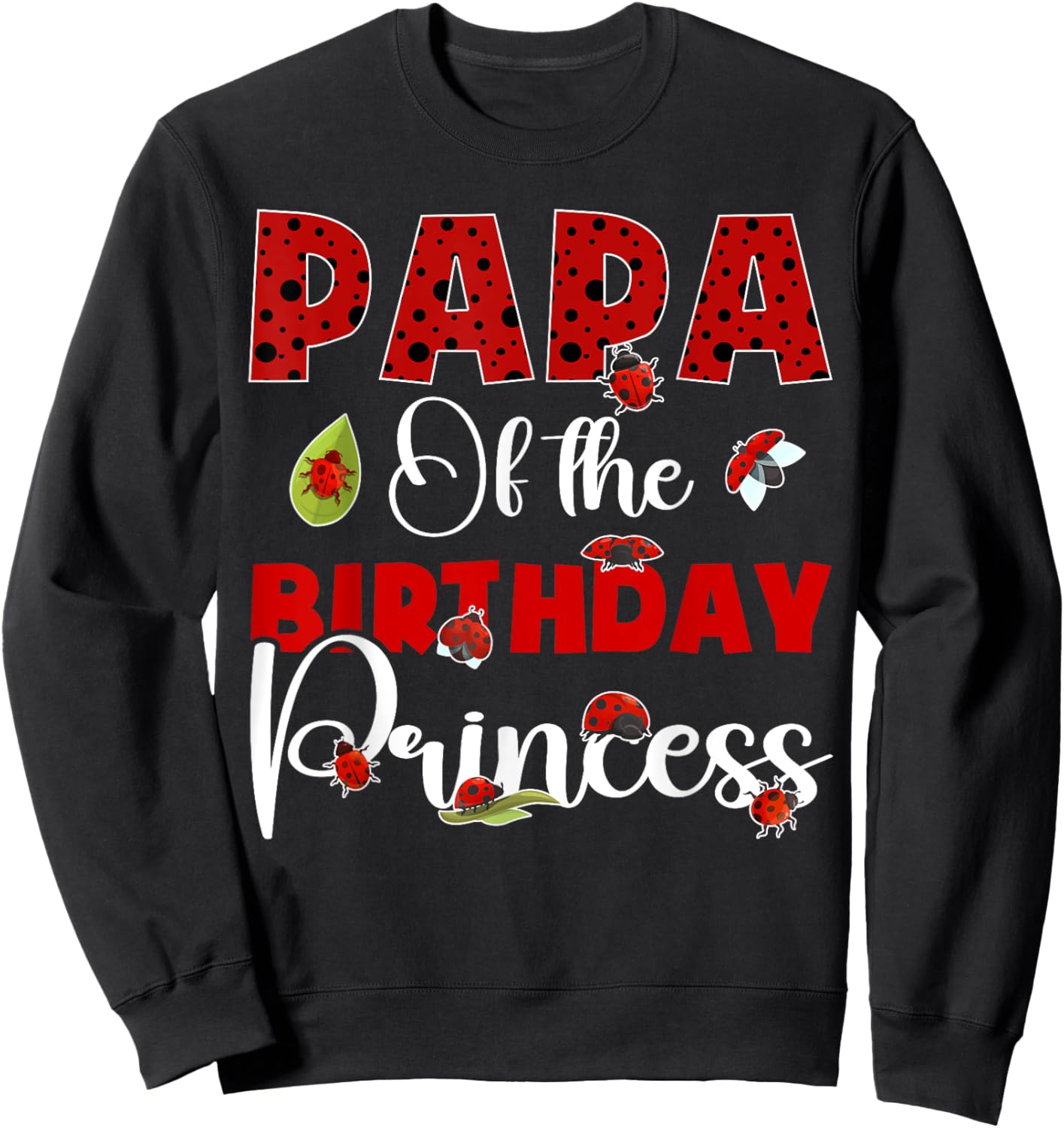 Papa Of The Birthday Ladybug Princess Bday Party Sweatshirt - Sweatshirt | Black