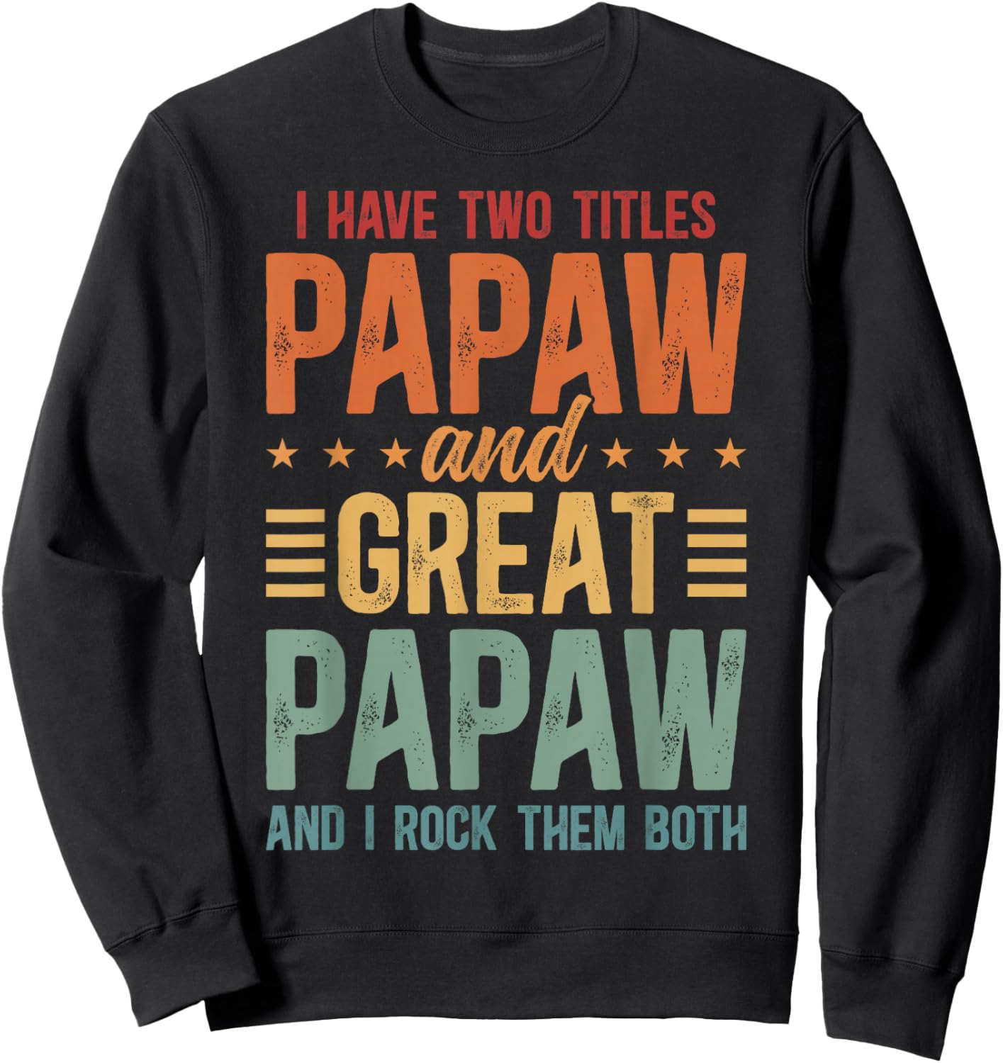 Papaw And Great Papaw Proud Great Papaw Sweatshirt - Sweatshirt | Black
