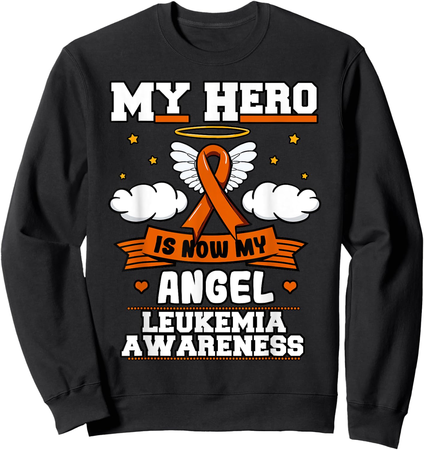 My Hero Is Now My Angel Leukemia Green Ribbon Clouds Sweatshirt - Sweatshirt | Black
