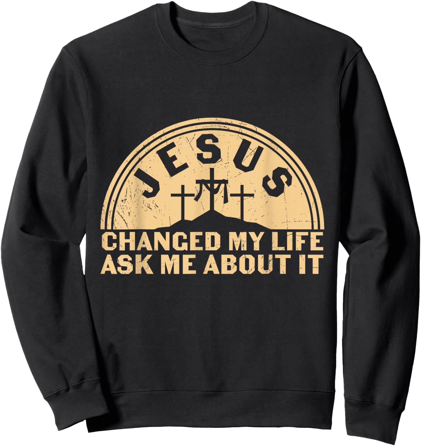 Retro Jesus Changed My Life Ask Me About It Christian Faith Sweatshirt - Sweatshirt | Black