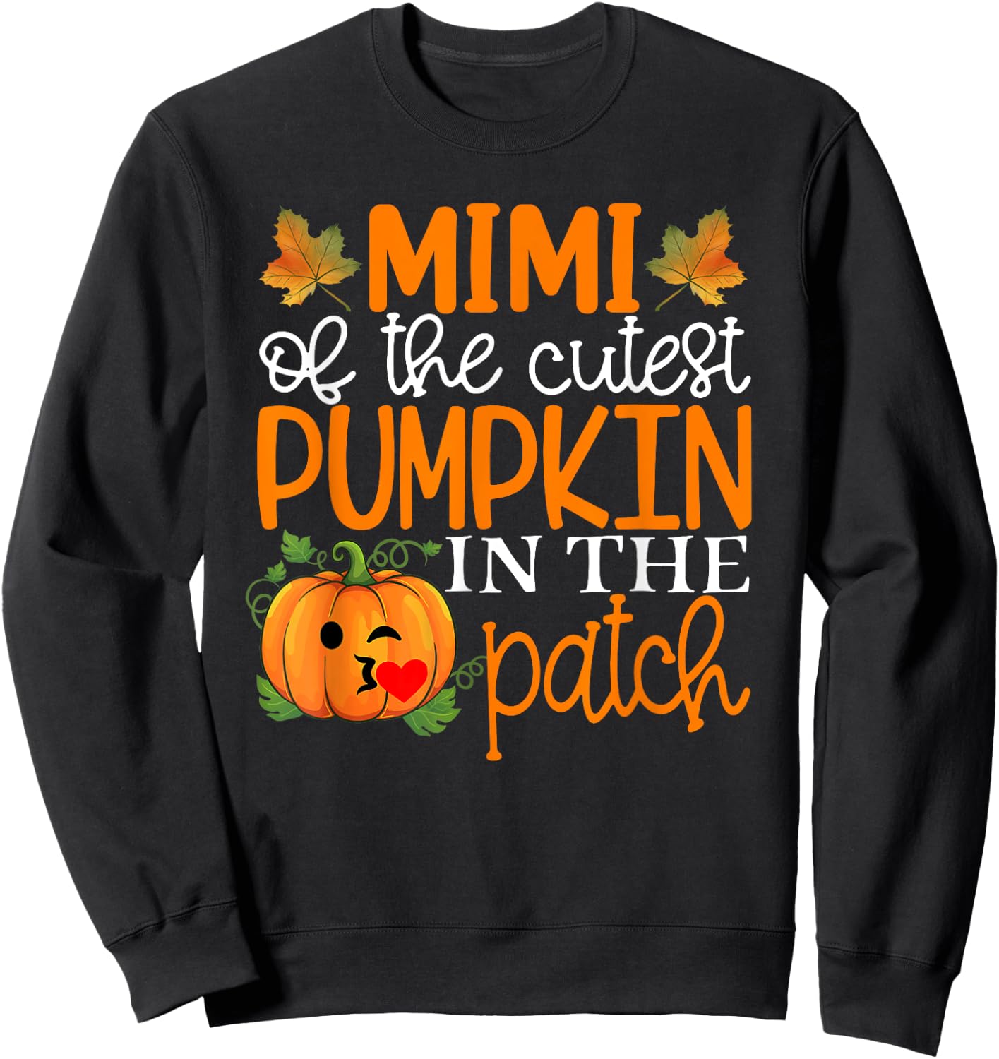 Mimi of The Cutest Pumpkin In The Patch Shirt Halloween Sweatshirt - Sweatshirt | Black