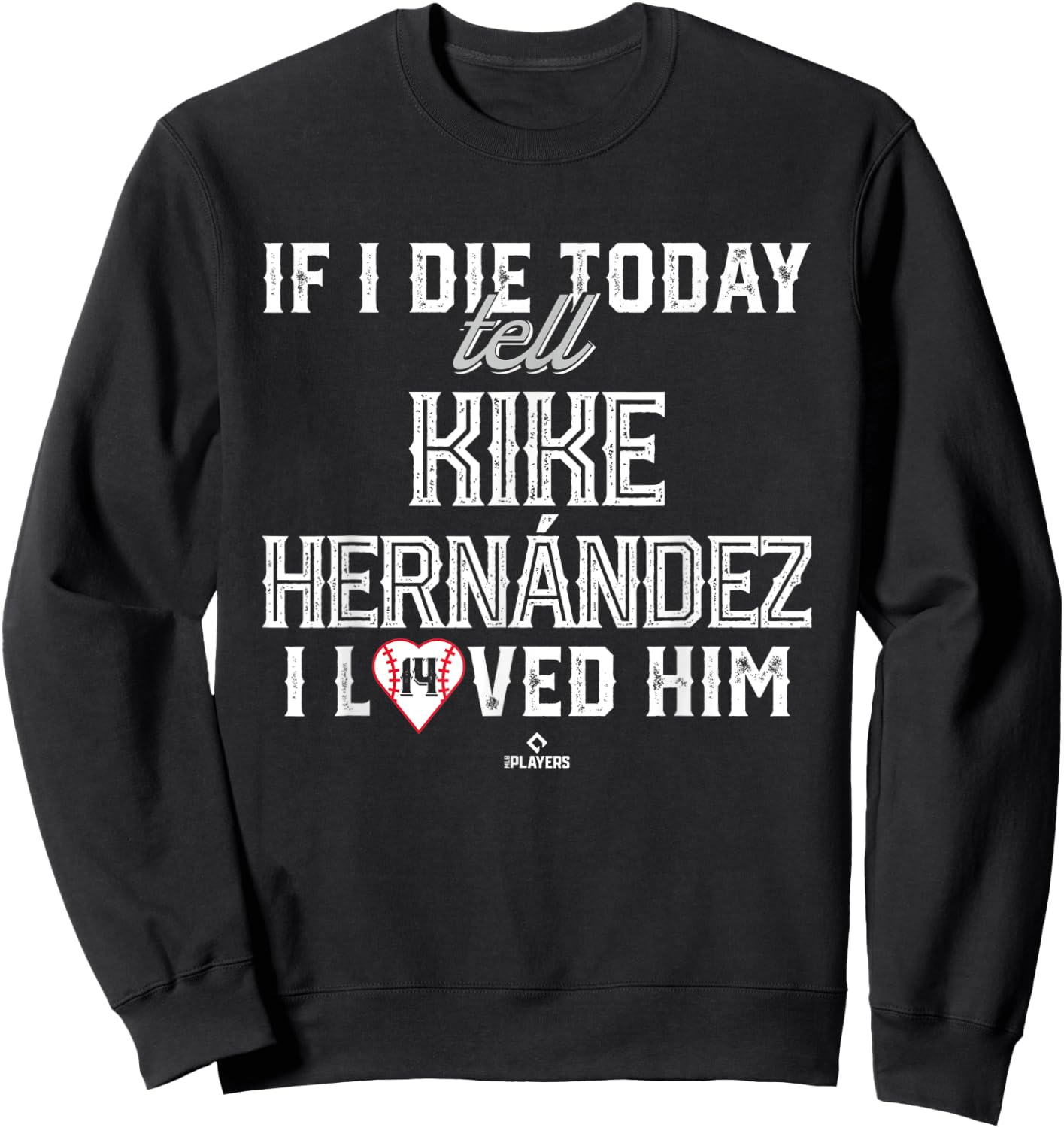 I Loved Him Kike Hernandez Sweatshirt - Sweatshirt | Black