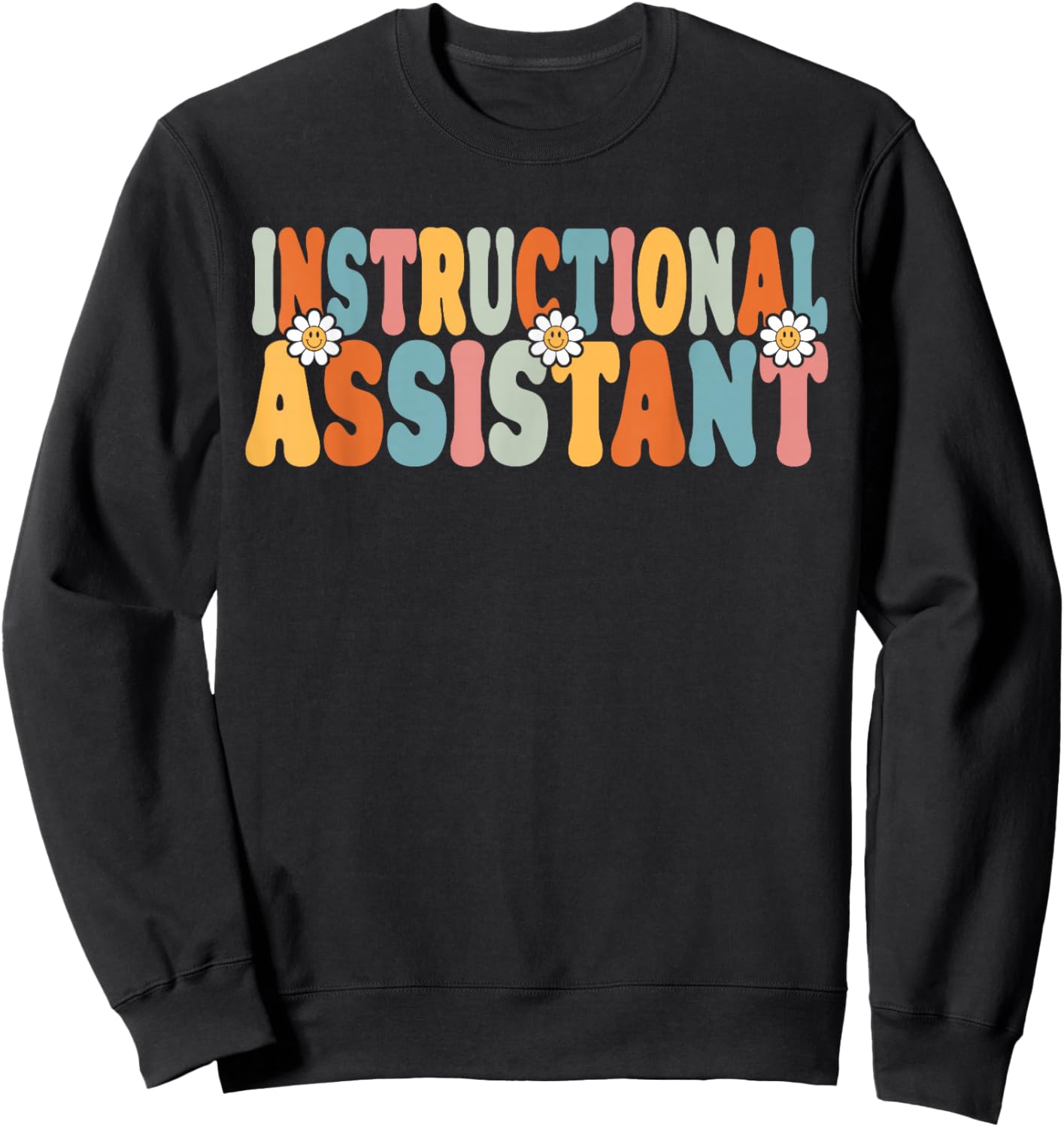 Instructional Assistant Back To School Teachers Students Sweatshirt - Sweatshirt | Black