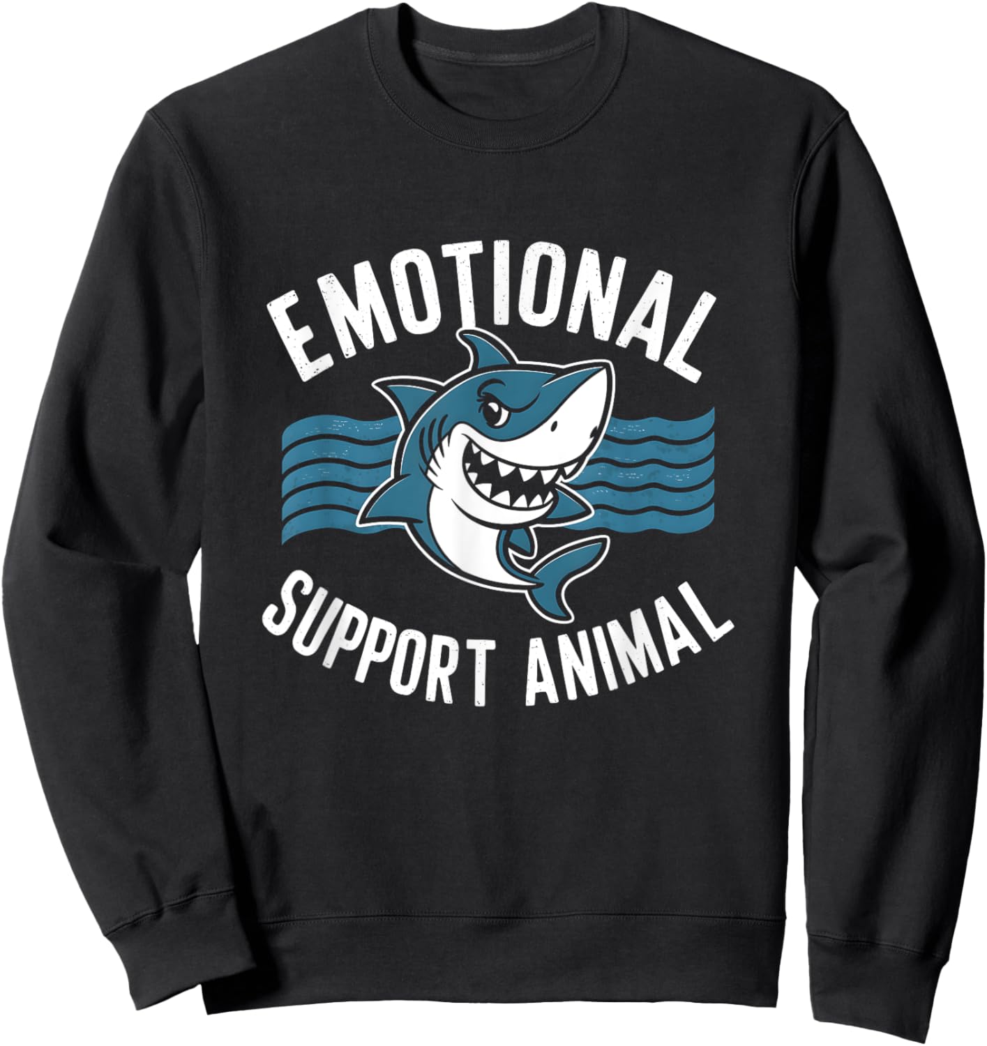 Emotional-Support Animal Funny Scary Shark Pun Humor Shark Sweatshirt - Sweatshirt | Black