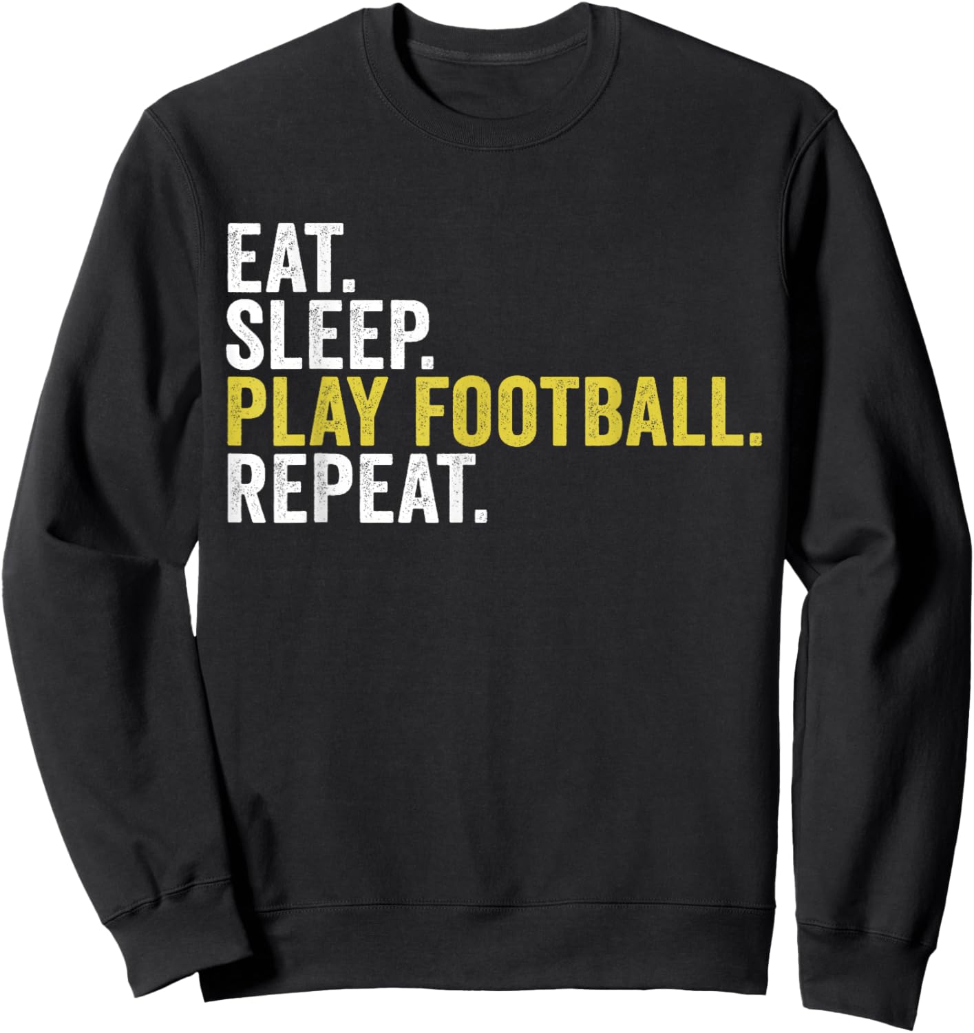 Eat Sleep Play Football Repeat Funny Football Player Sweatshirt - Sweatshirt | Black