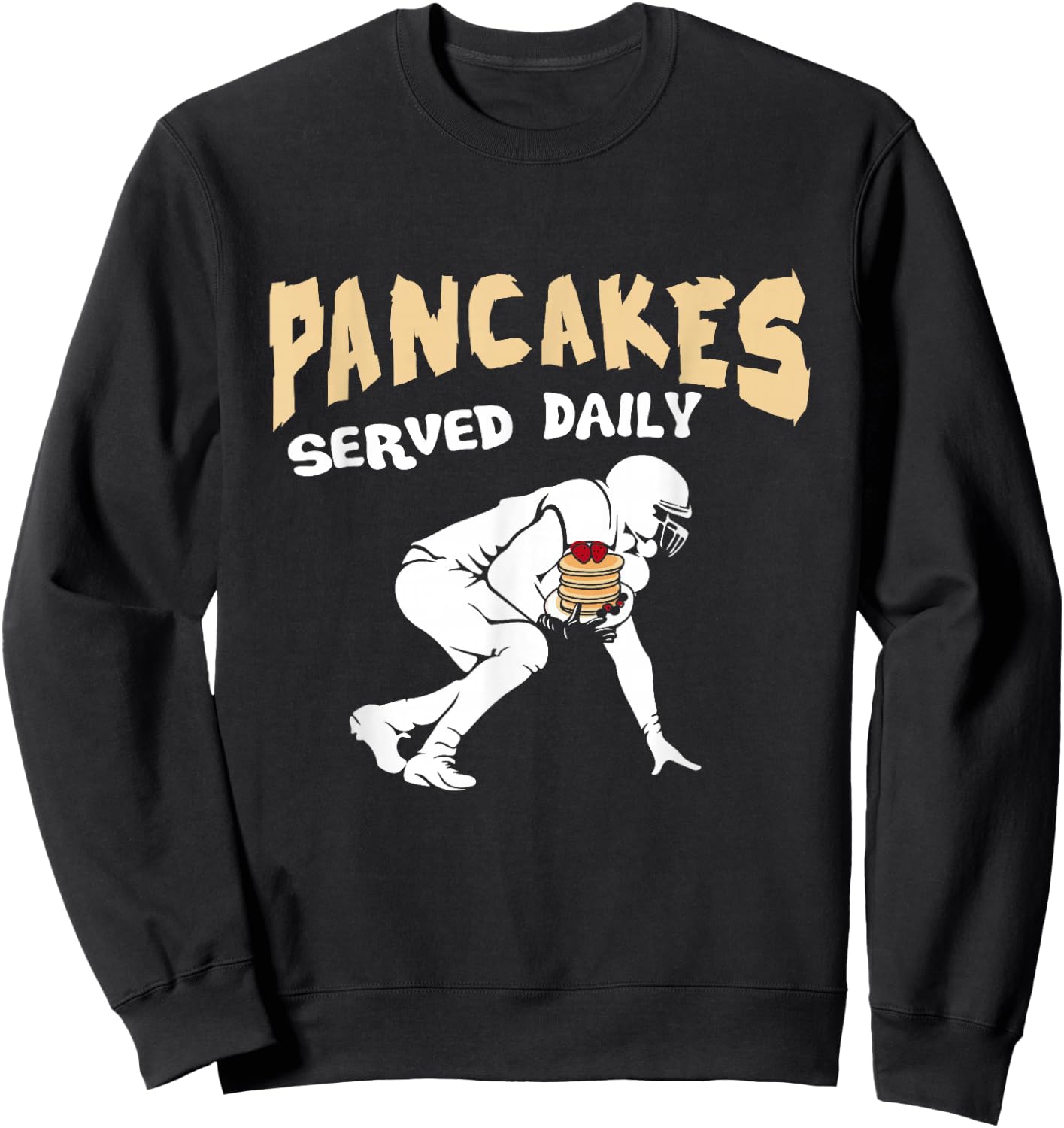 Pancakes Served Daily for Offensive Lineman & Football Lover Sweatshirt - Sweatshirt | Black