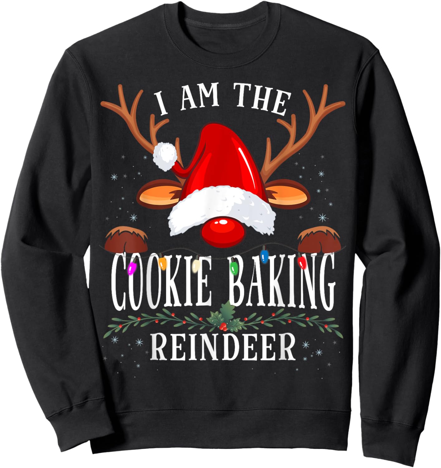 I Am The Cookie Baking Reindeer Christmas Family Sweatshirt - Sweatshirt | Black