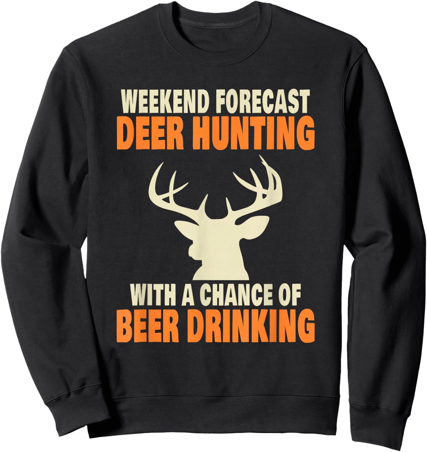 Funny Deer Hunting Sweatshirt - Sweatshirt | Black