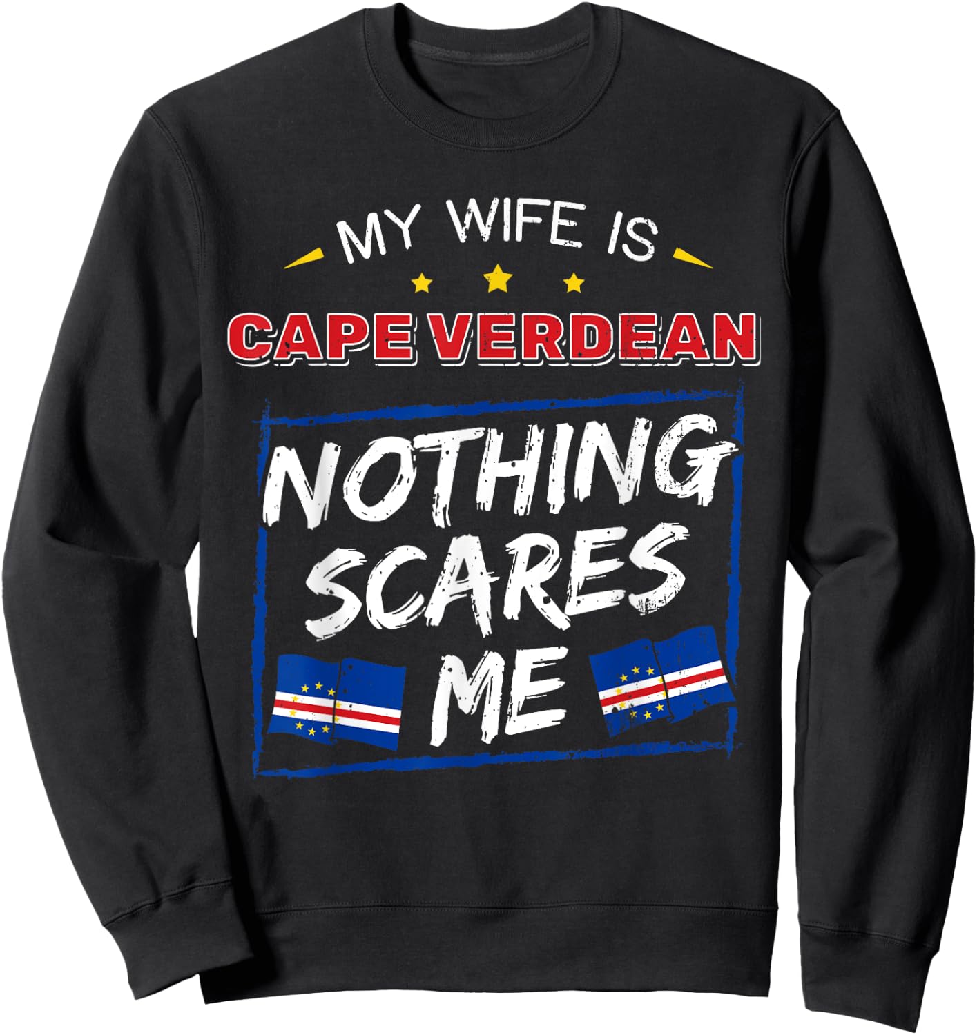My Wife Is Cape Verdean Republic of Cabo Verde Roots Flag Sweatshirt - Sweatshirt | Black