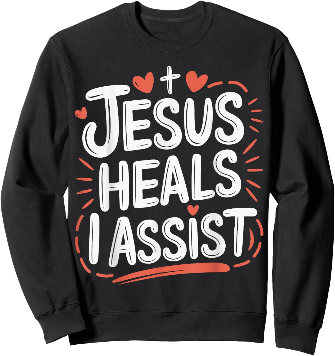 Jesus Heals I Assist Nursing Student Midwife ER Nurse Sweatshirt - Sweatshirt | Black